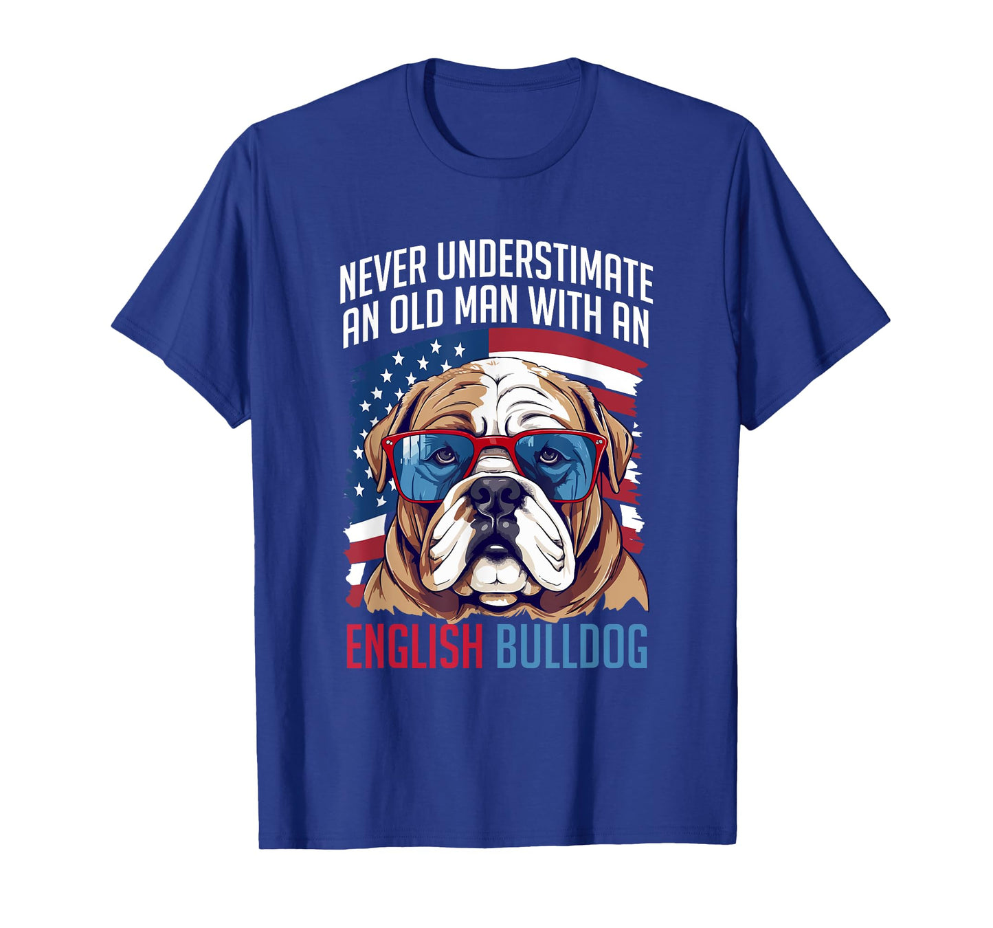 British English Bulldog lover Never Underestimate an Old Man T-Shirt