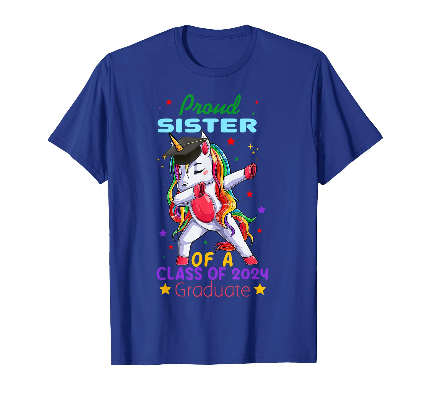 Proud Sister Of A Class Of 2024 Graduate Senior Unicorn Cool T-Shirt