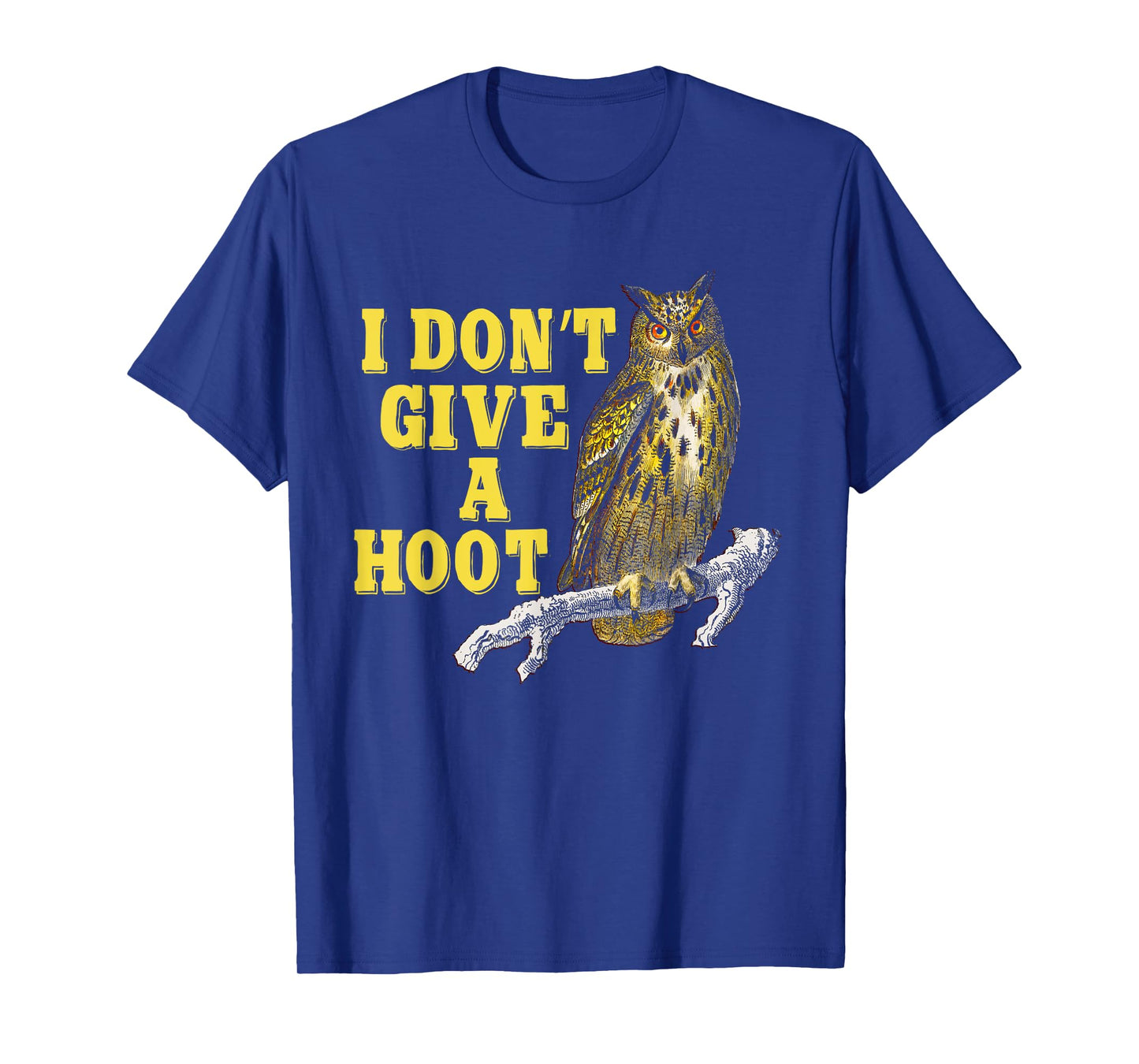 I Don't Give A Hoot Give A Hoot T Shirt Owl Lover Funny Owls T-Shirt
