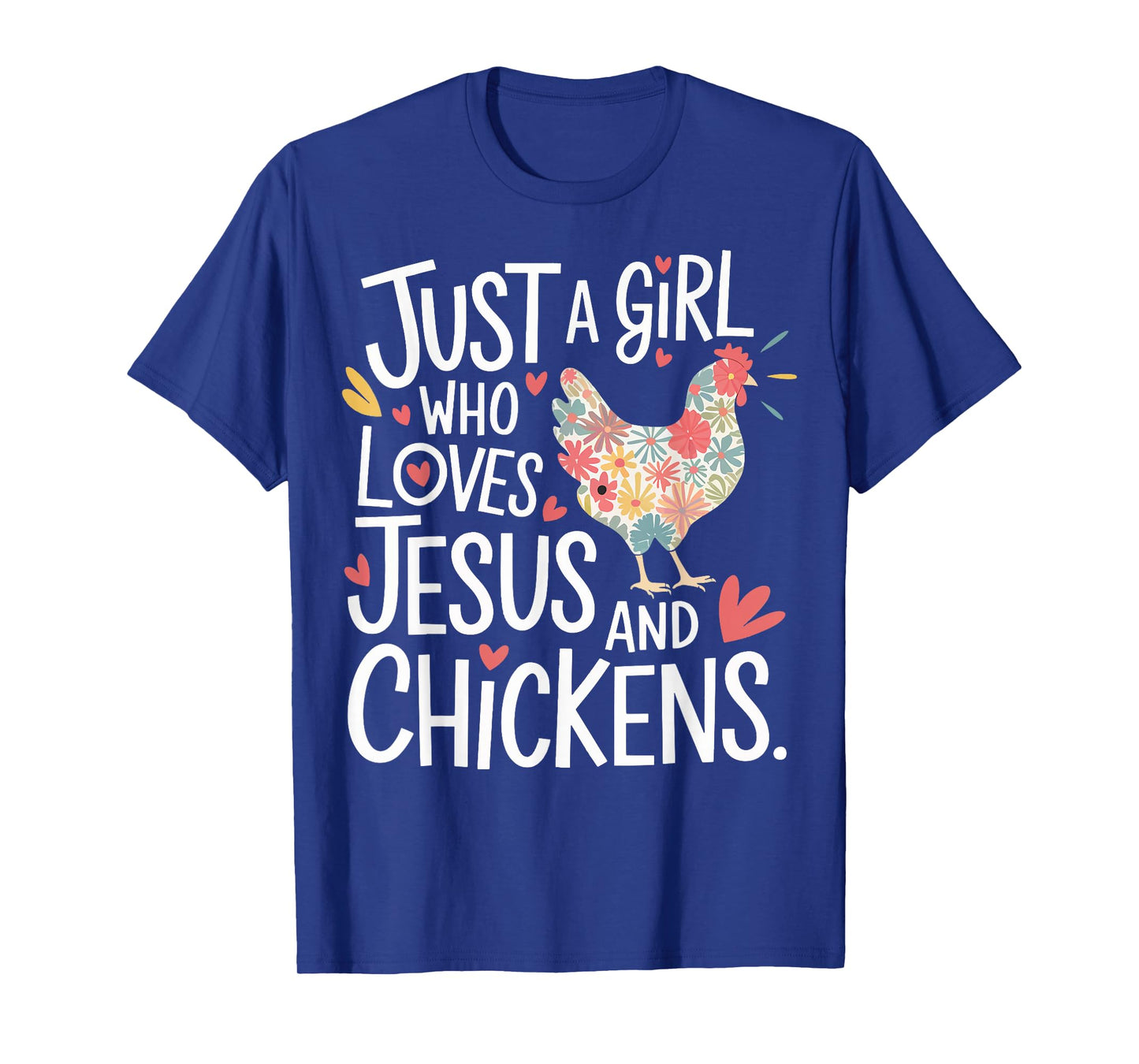 Just A Girl Who Loves Jesus And Chickens T-Shirt