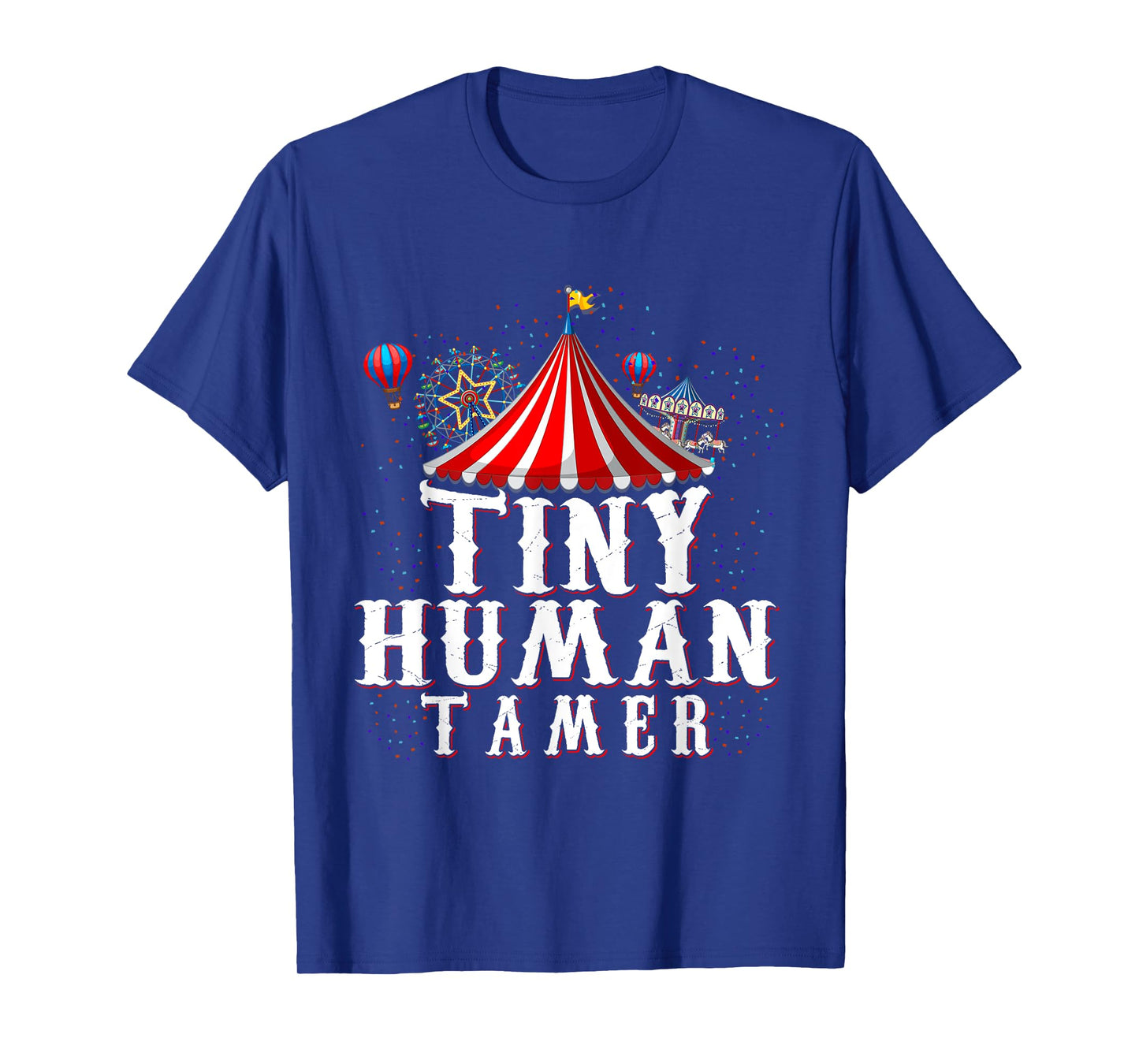 Tiny Human Tamer Circus T-Shirt