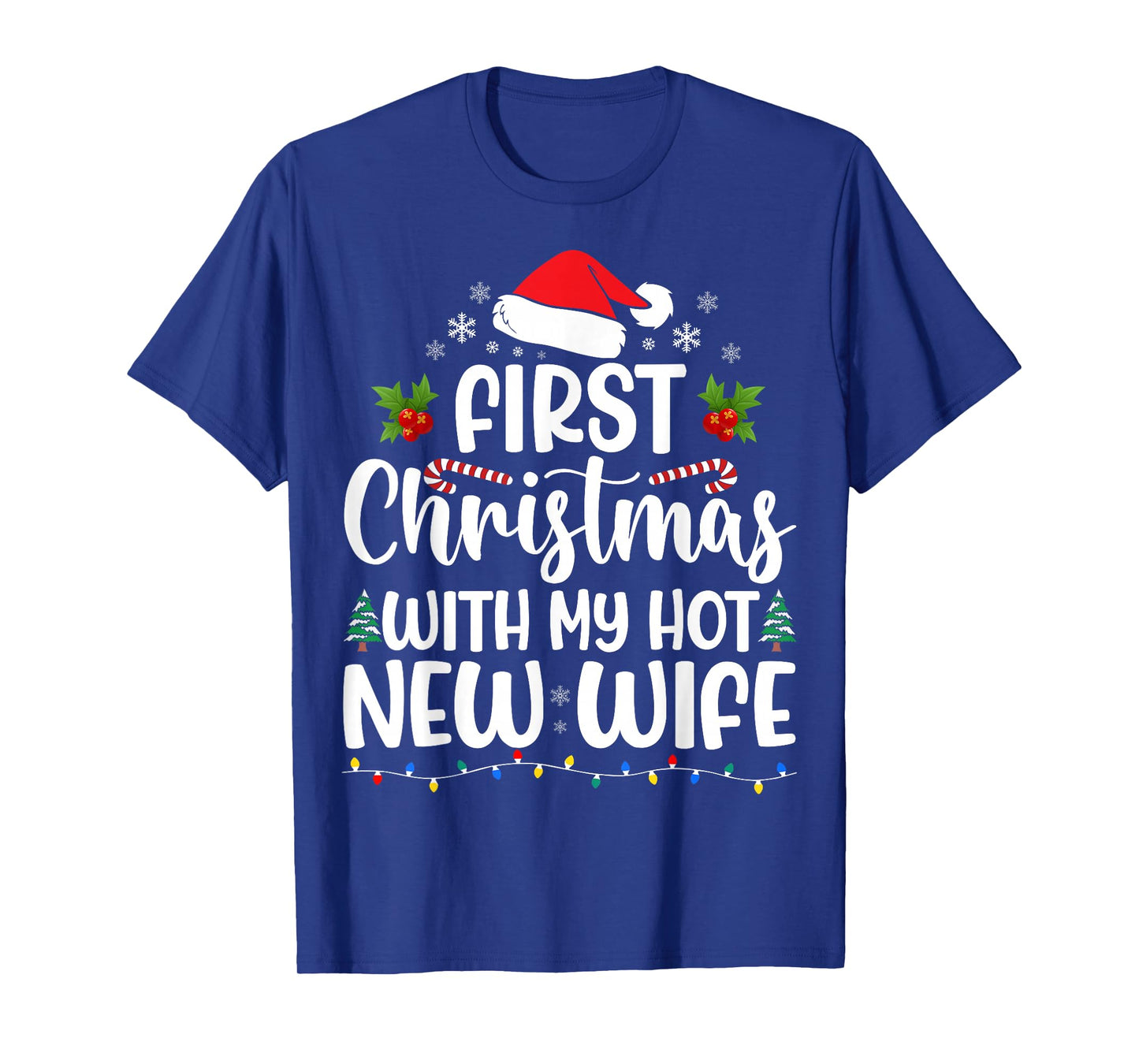 First Christmas With My Hot New Wife Christmas Couple Xmas T-Shirt
