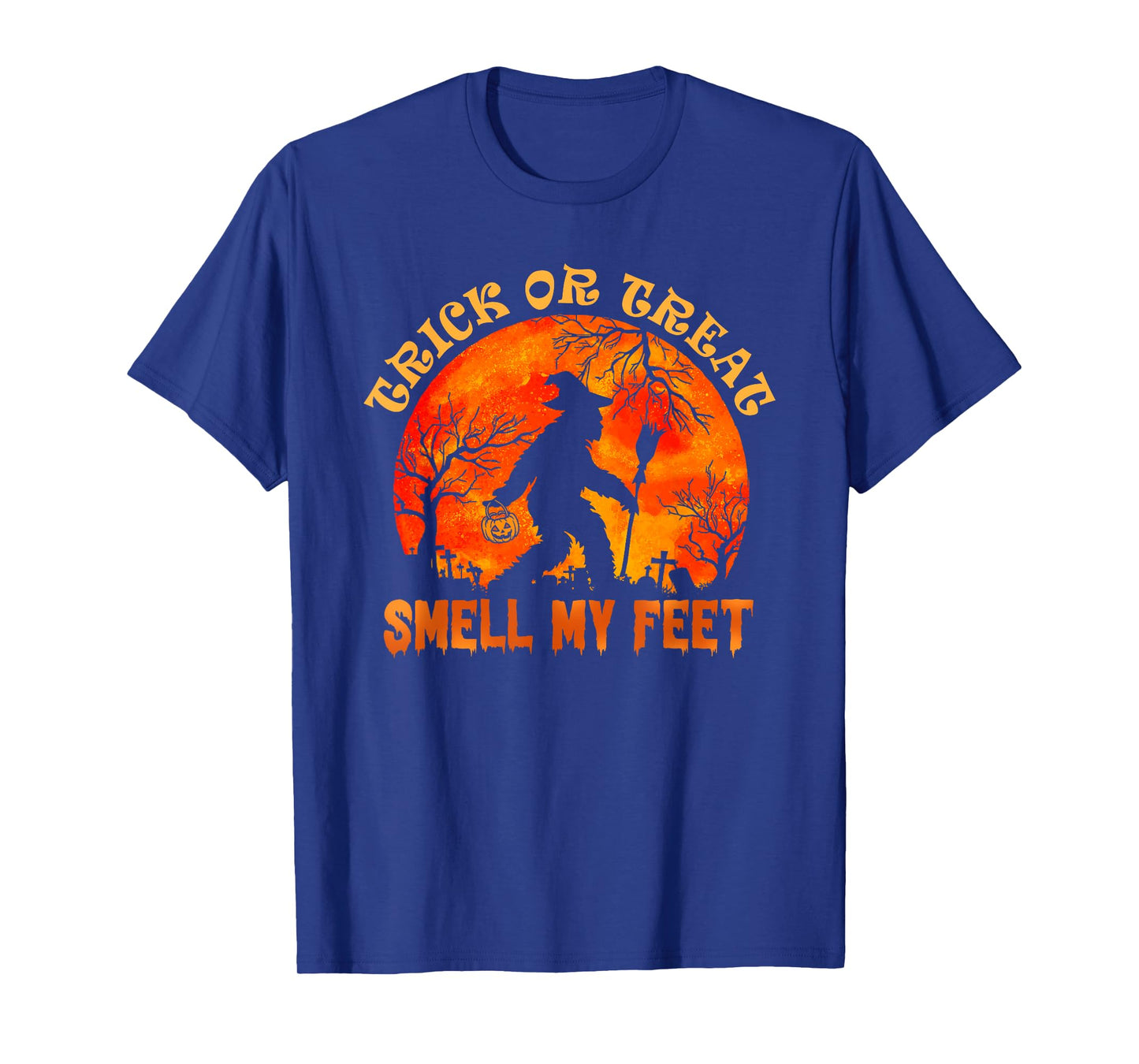 Trick Or Treat Smell My Feet Halloween Pumpkin Bigfoot T-Shirt