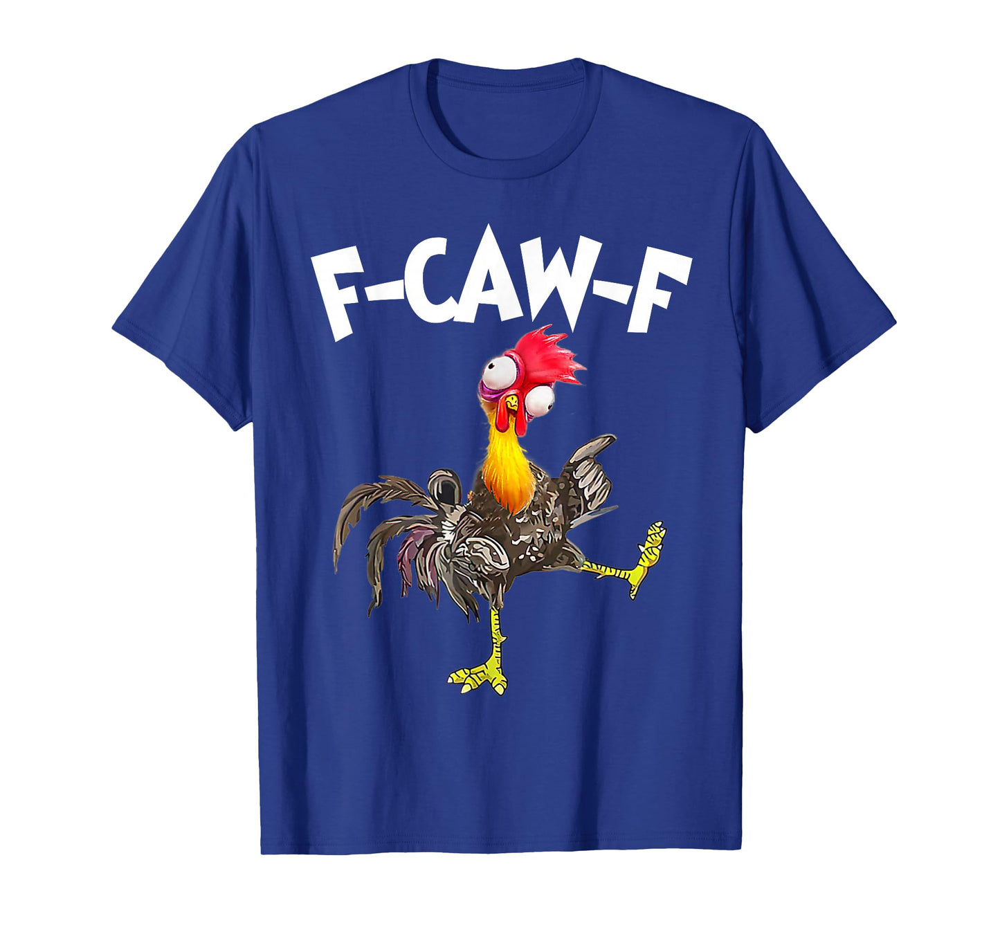 Funny F-Caw-F Chicken FCAWF Chicken T-Shirt