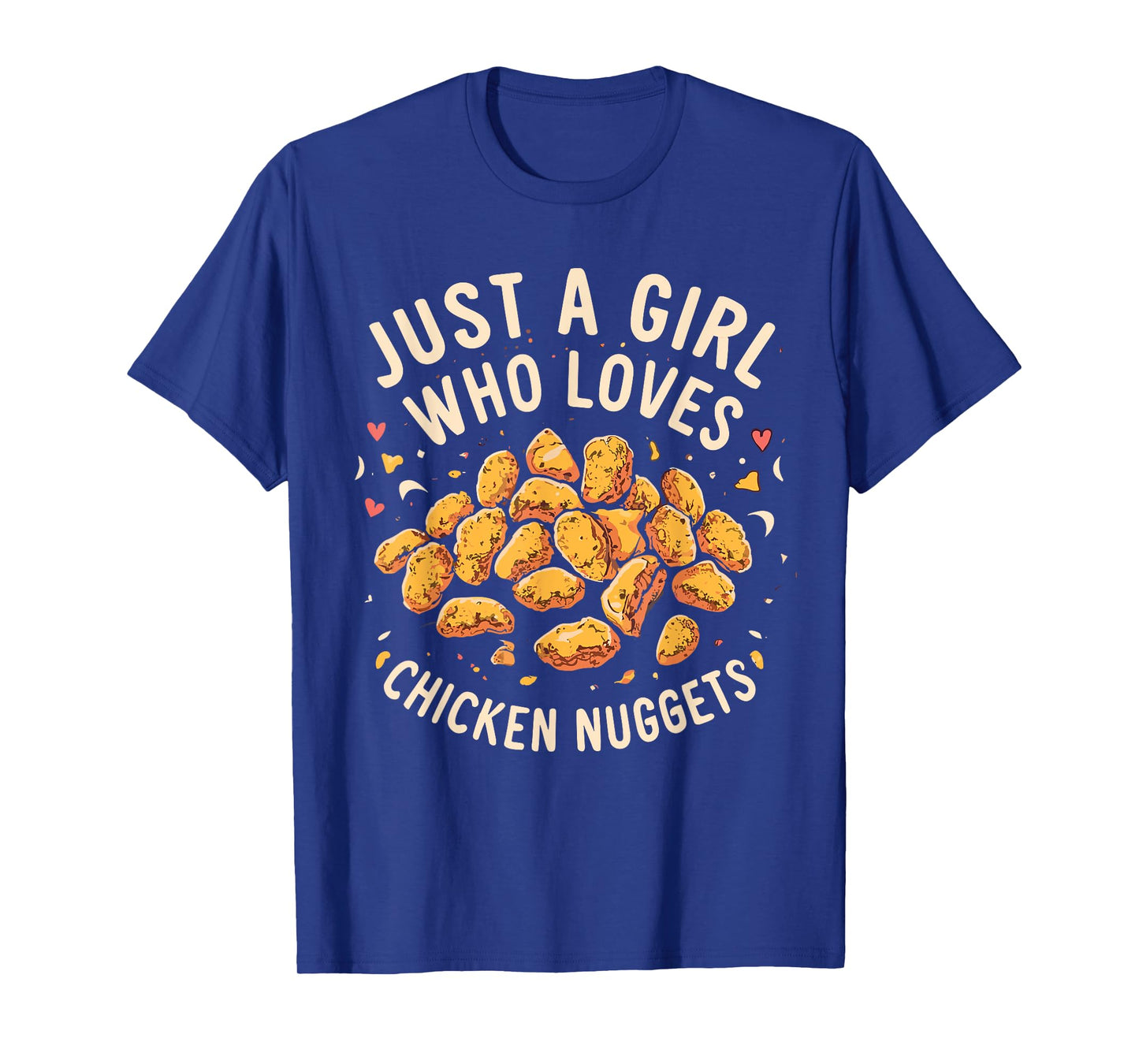 Just A Girl Who Loves Chicken Nuggets Funny Fast Food Lover T-Shirt