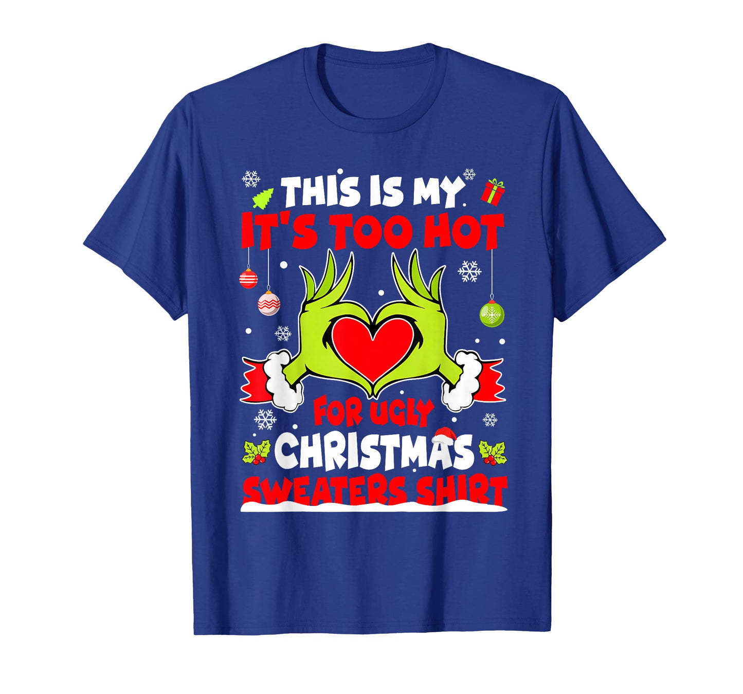 This is My It's Too Hot for Ugly Christmas Sweaters Shirt T-Shirt