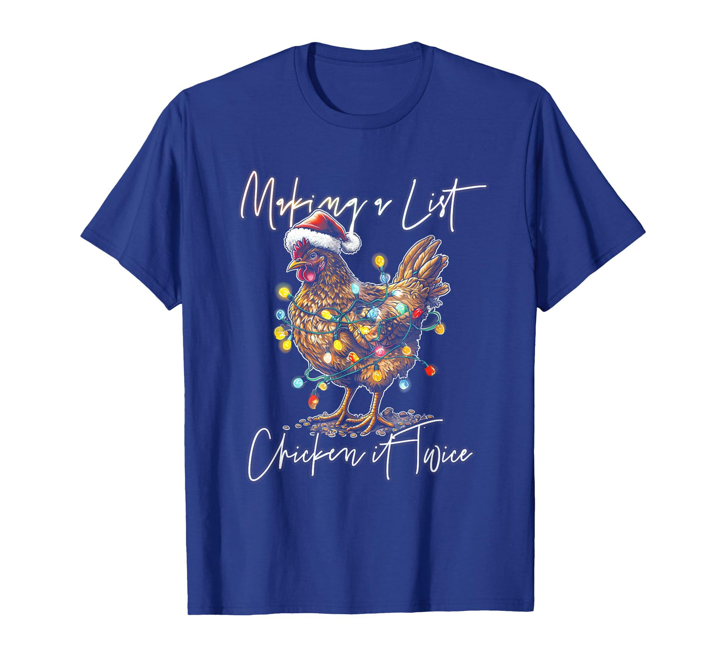 Making List Chicken It Twice Christmas Chicken Santa Hat T-Shirt