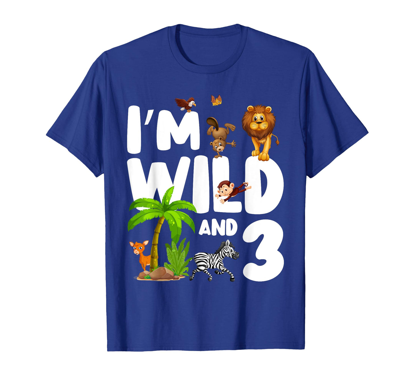 I'm Wild And Three 3 Zoo Theme Birthday Safari Jungle T-Shirt
