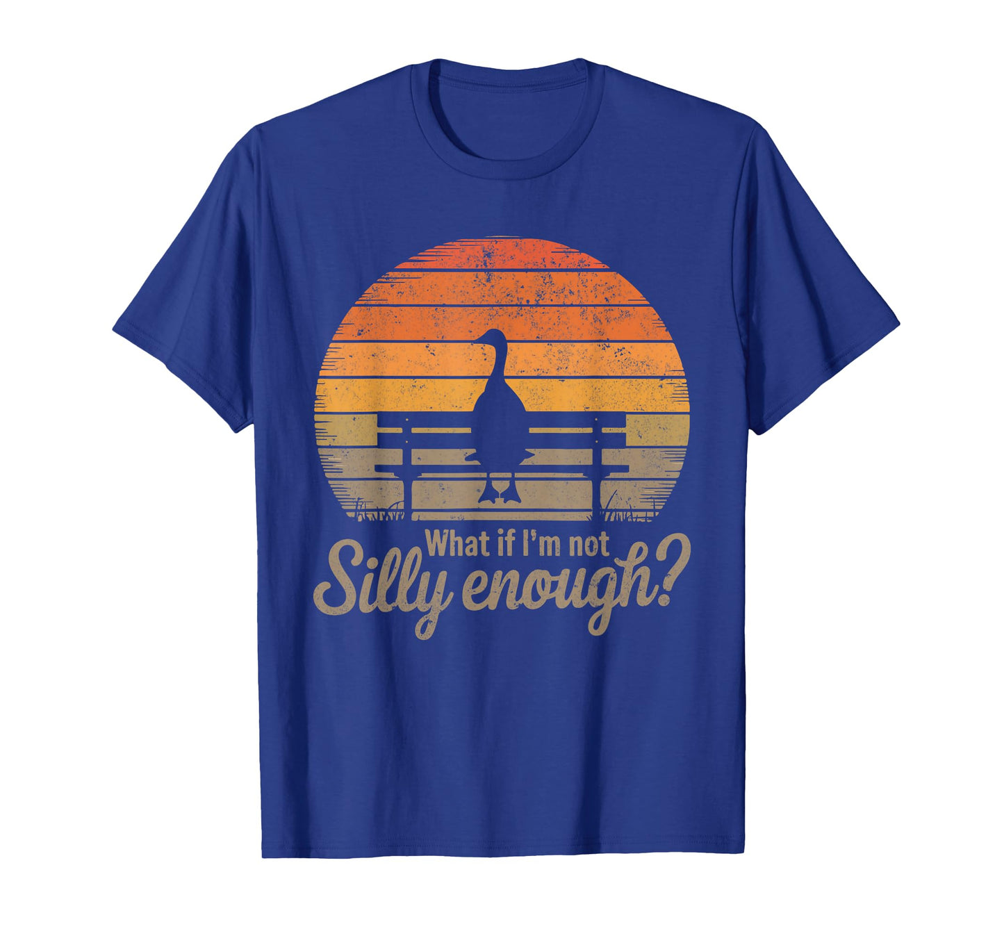 What If I'm Not Silly Enough Goose Meme Funny Duck Men Women T-Shirt