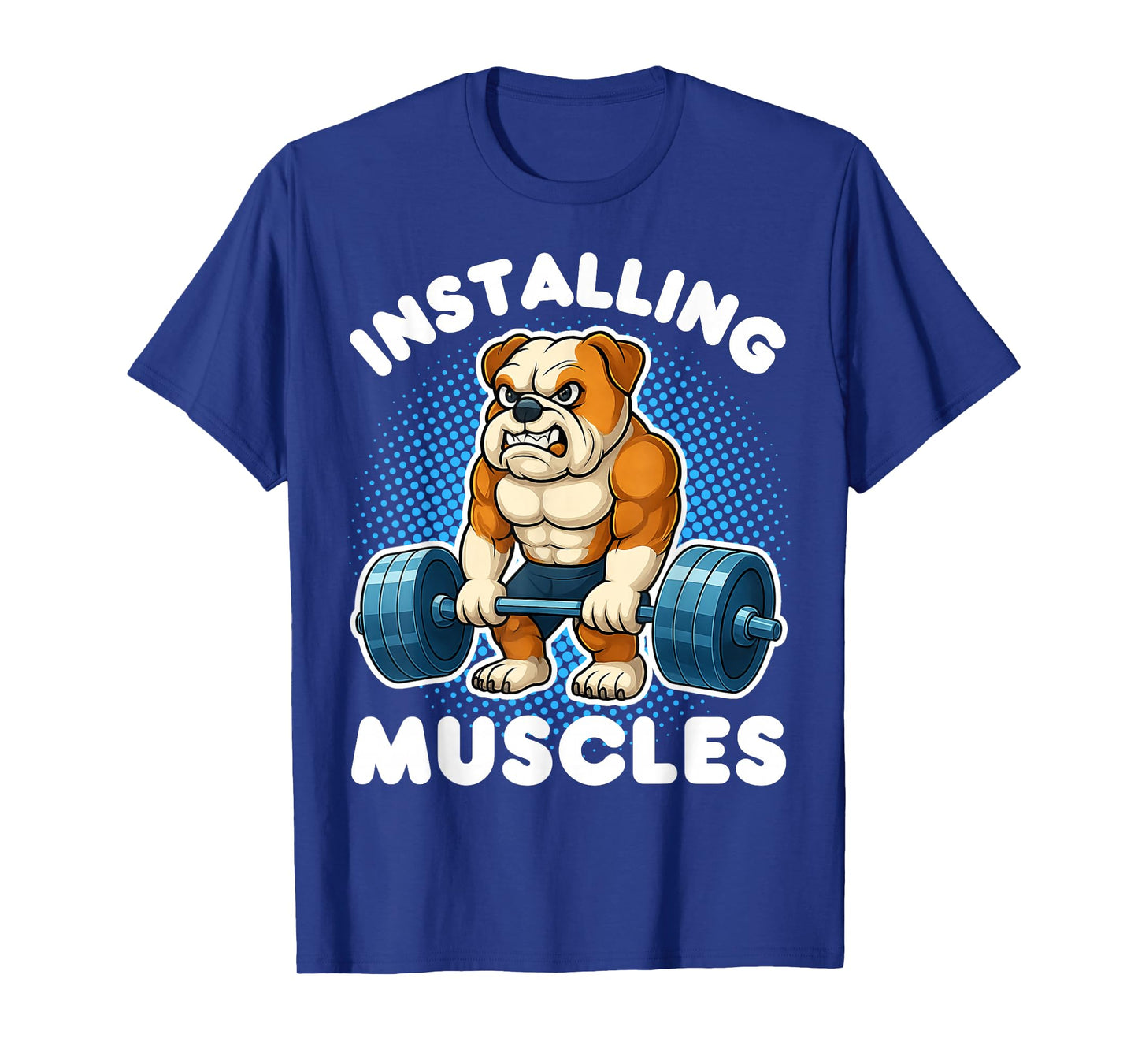 Installing Muscles Bulldog Weightlifting Fitness Gym T-Shirt