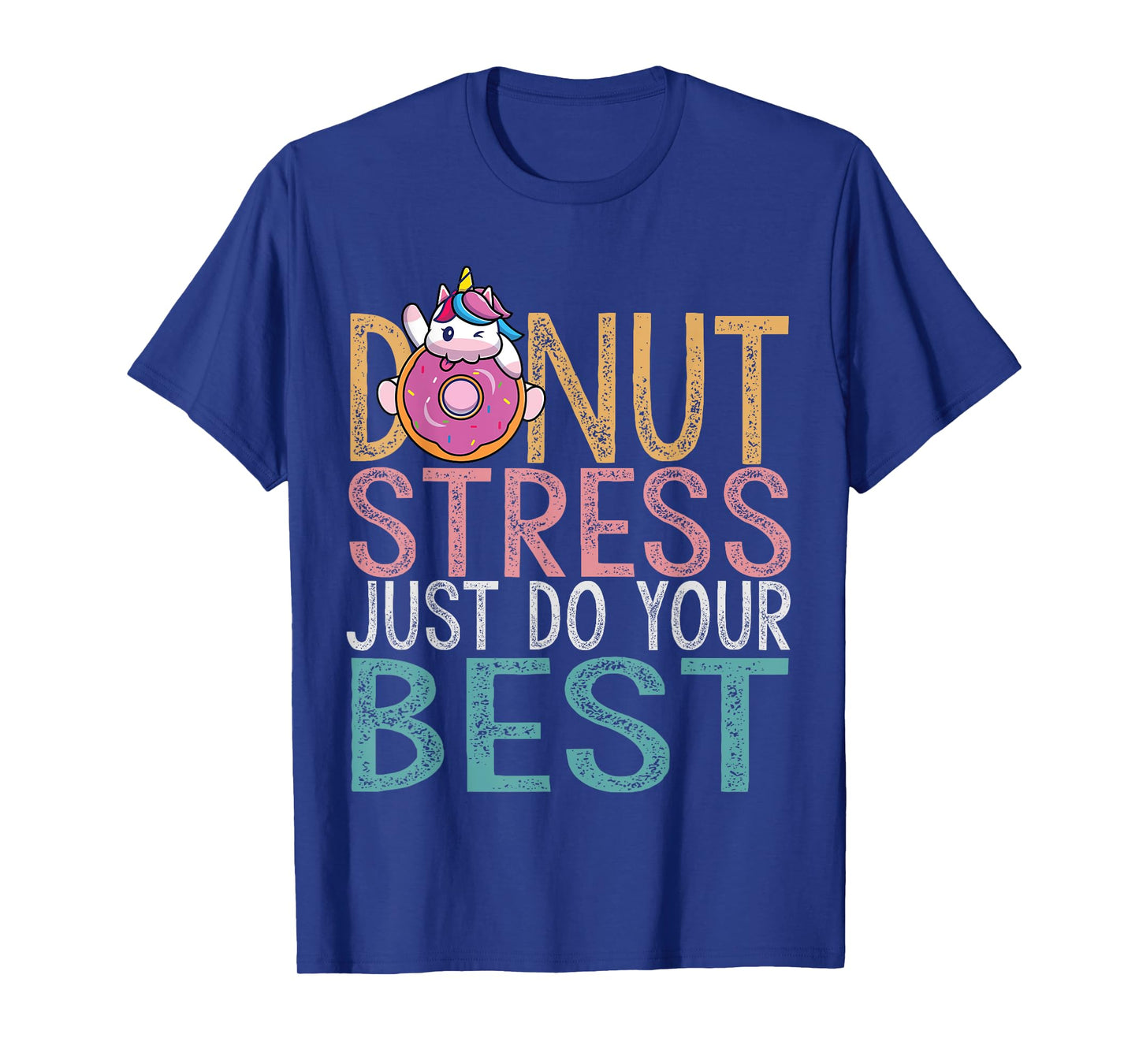 Donut Stress Just Do Your Best Testing Day Teacher Unicorn Men Women Girls Kids T-Shirt