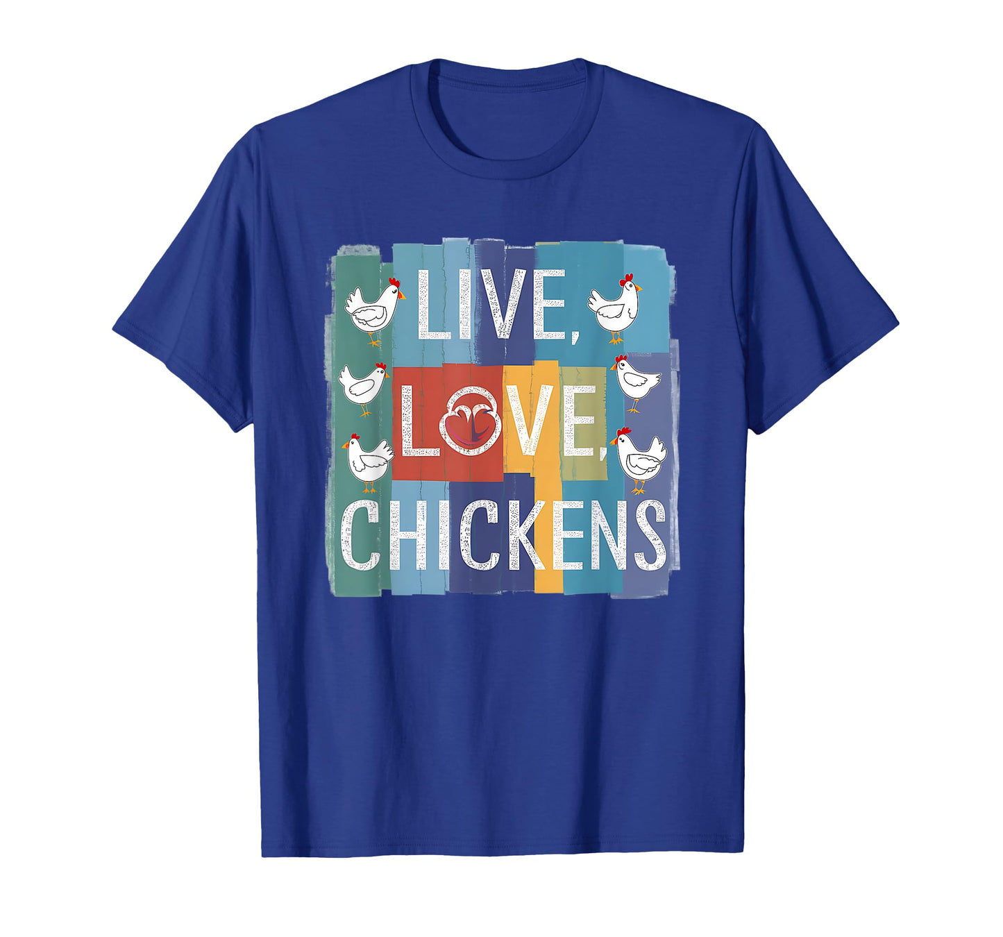 Live Love Chickens Chicken Graphic Chicken Men Women T-Shirt