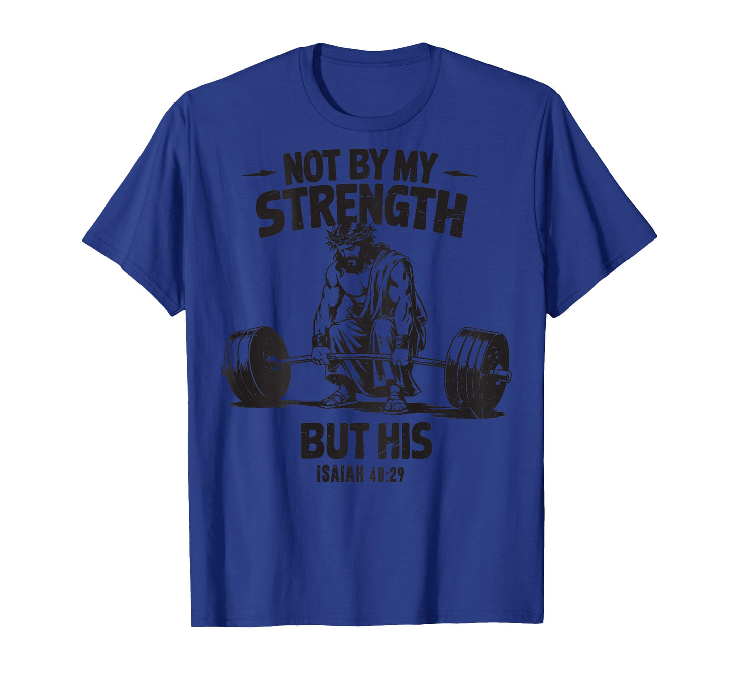 Men Christian Gym Not By My Strength But His Cross On Back T-Shirt