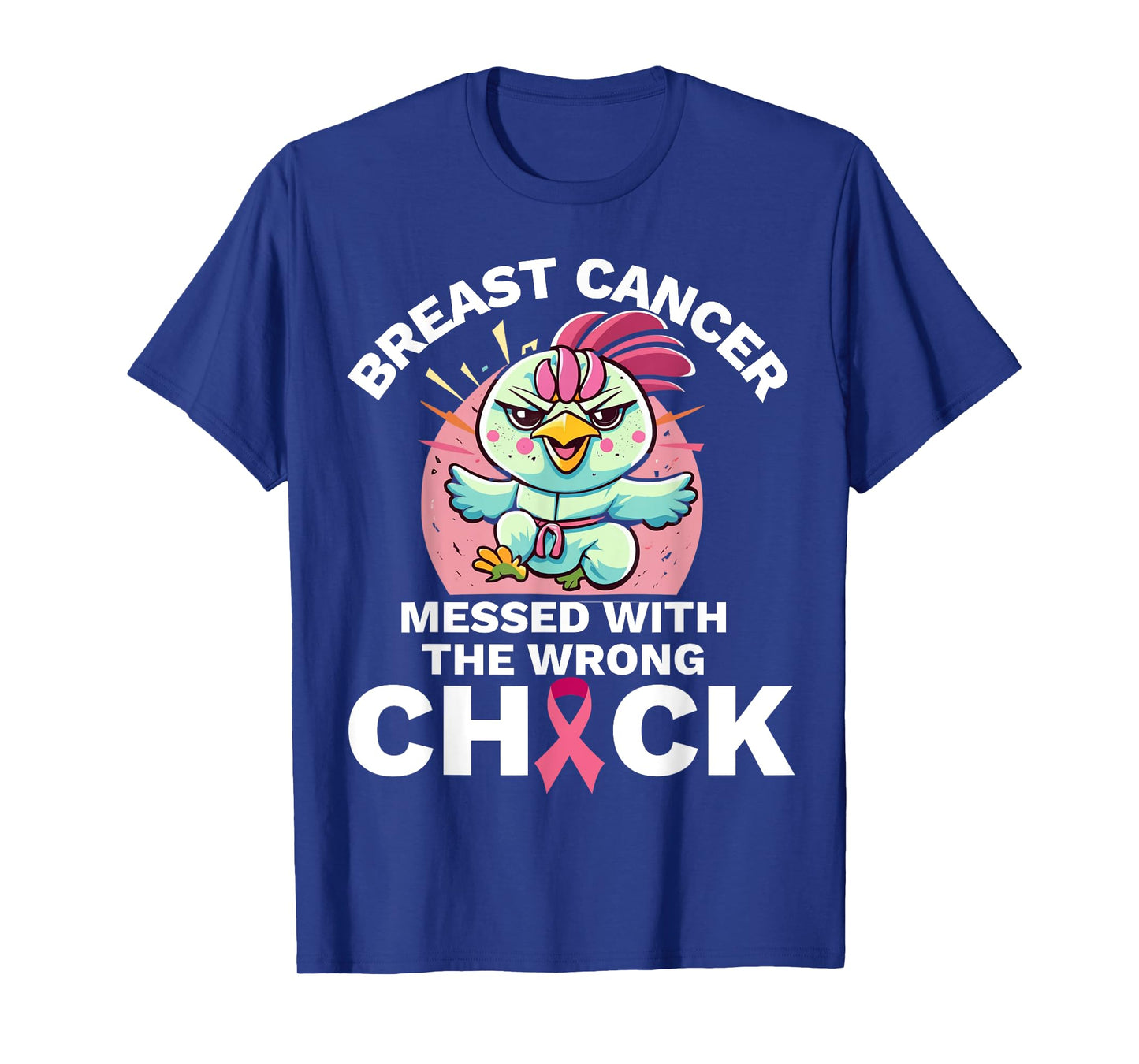 Messed With the Wrong Chick Chicken Breast Cancer Awareness T-Shirt