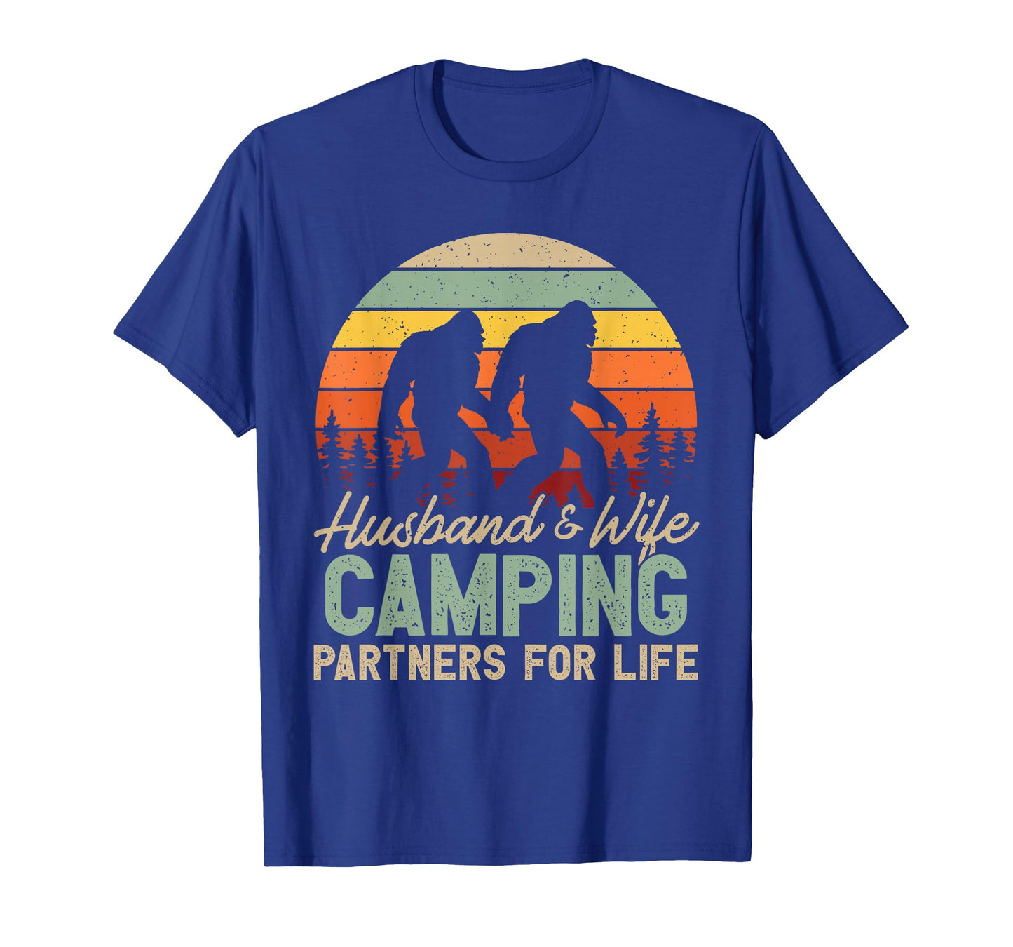 Bigfoot Camping Husband And Wife Partners for Life Gift T-Shirt