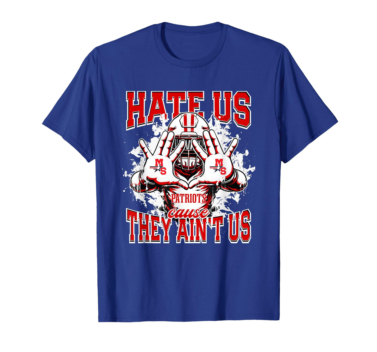 Millard South Patriots Logo Hate Us Cause They Ain't HS T-Shirt