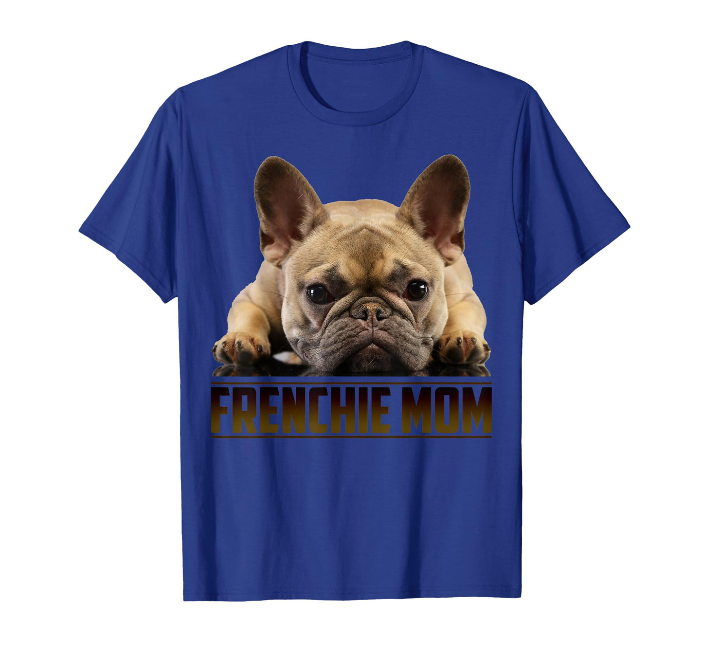 Frenchie Mom Shirt Mother's Day for French Bulldog Mom T-Shirt for Men Women