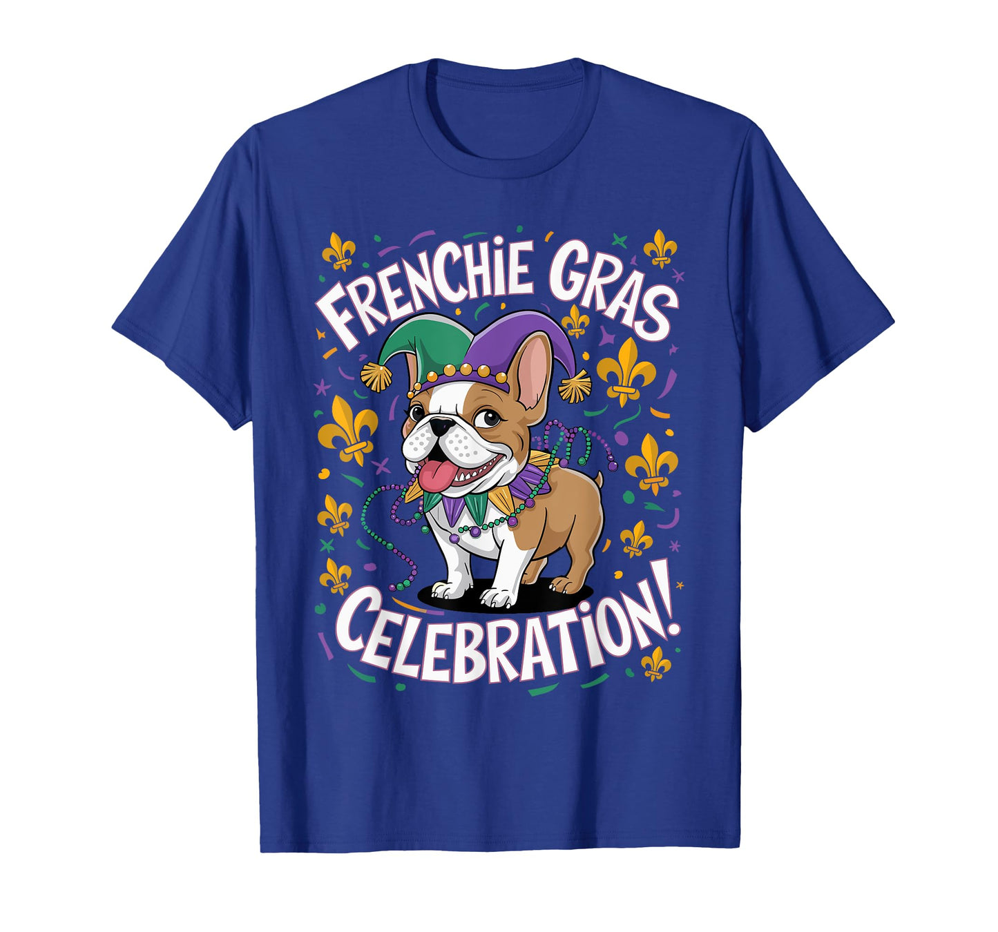Frenchie Mardi Gras Celebration French Bulldogs Party Funny T-Shirt
