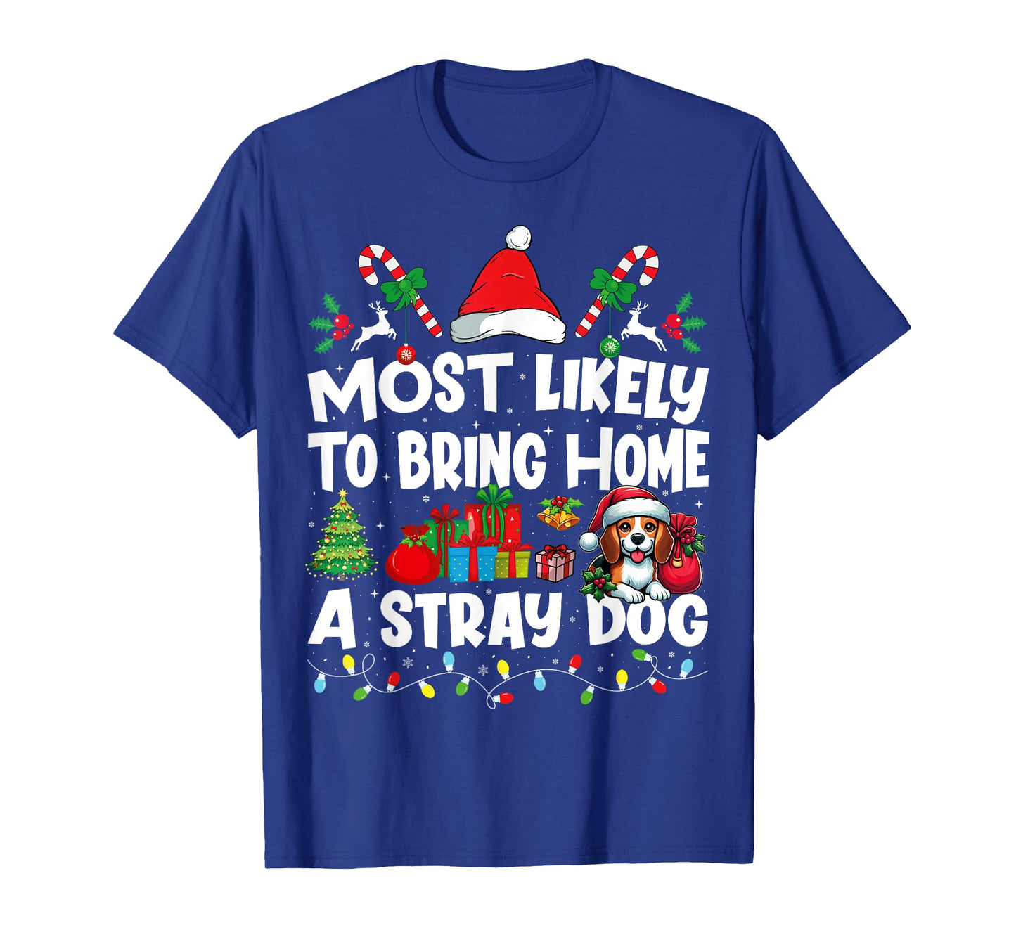 Most Likely To Bring Home a Stray Dog Matching Christmas Dog T-Shirt