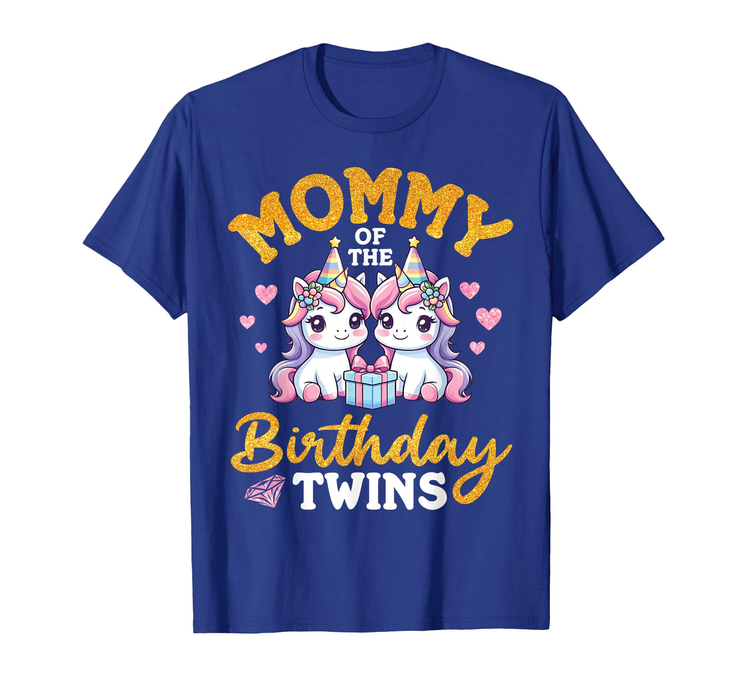 Happy Mommy Of The Birthday Twins Unicorns Two Daughters Mom T-Shirt