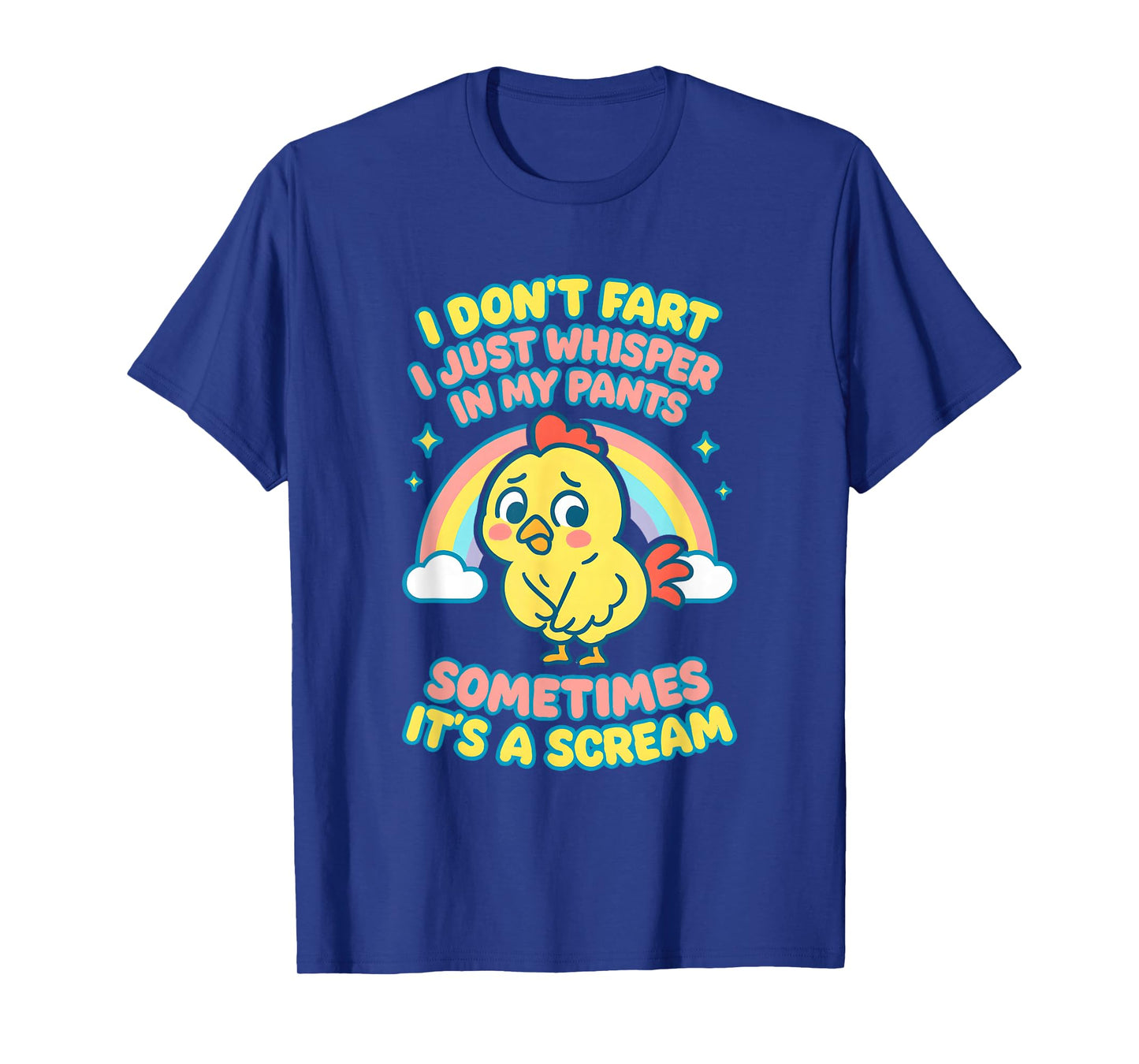 I Don't Fart I Just Whisper in My Pants Obscene Hilarious T-Shirt