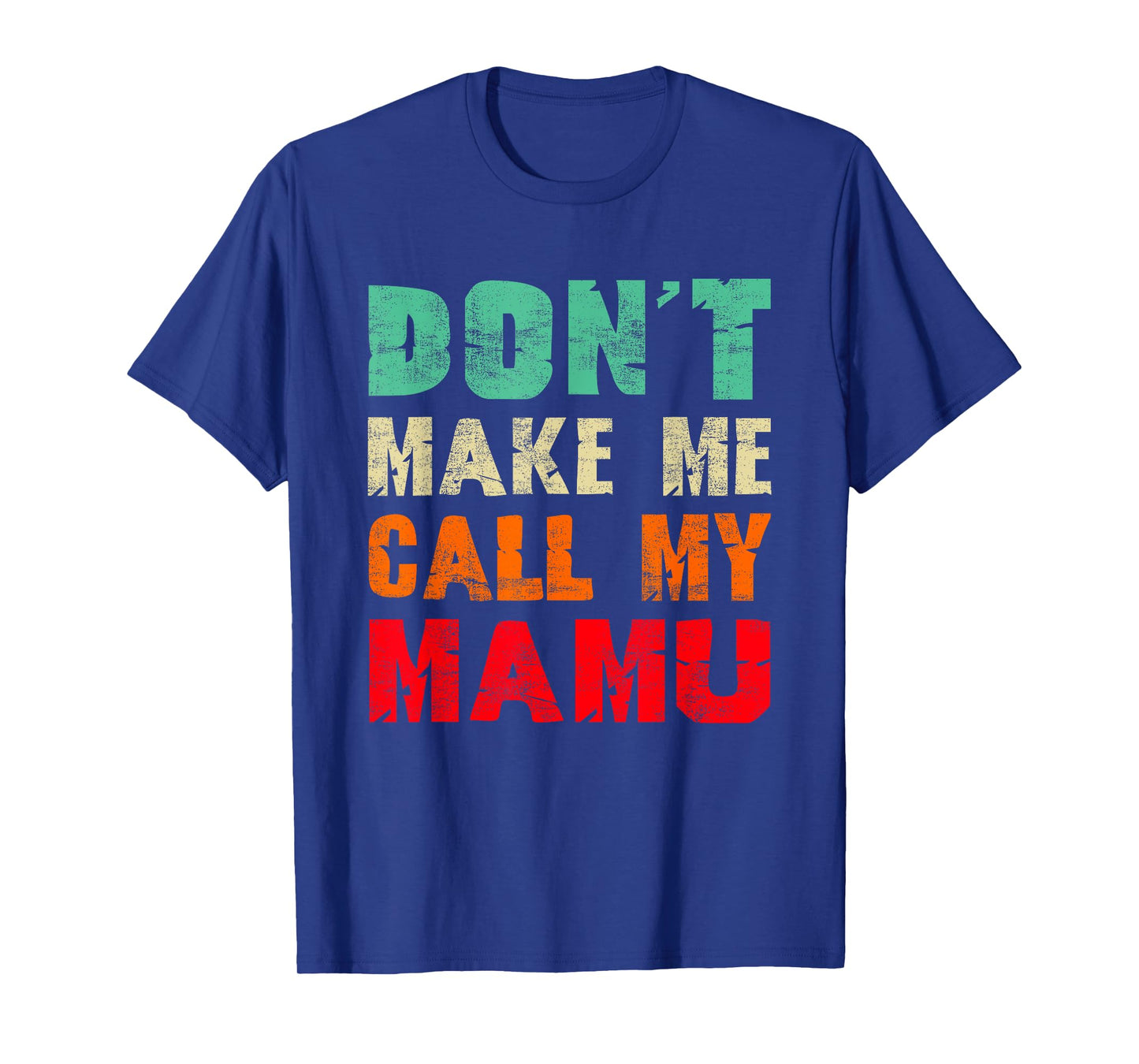 Don't Make Me Call My Mamu Uncle Funny Nephew Niece T-Shirt