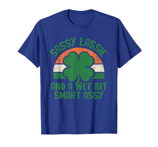 Sassy Lassie and A Wee Bit Smart Assy St Patricks Day Humor T-Shirt - T-Shirt | Royal