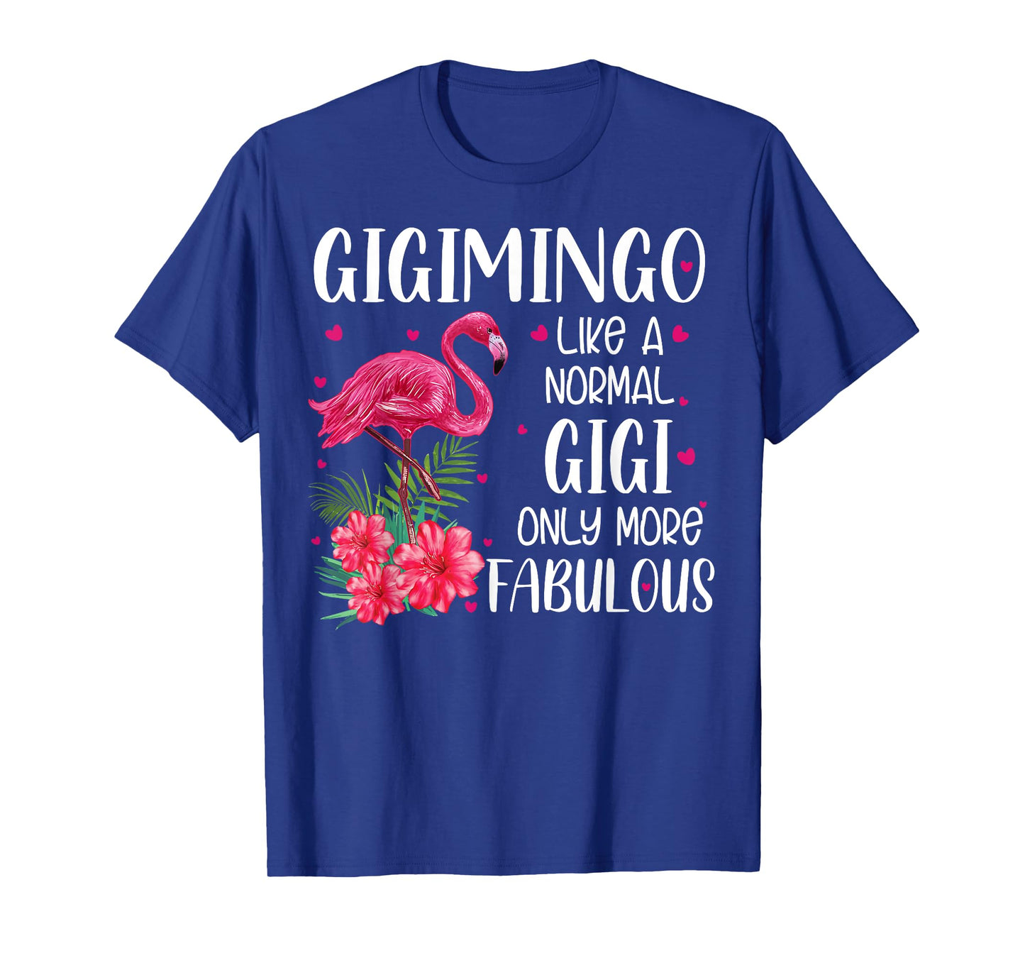 Gigimingo Like A Normal Gigi Flamingo Lover Grandmother T-Shirt