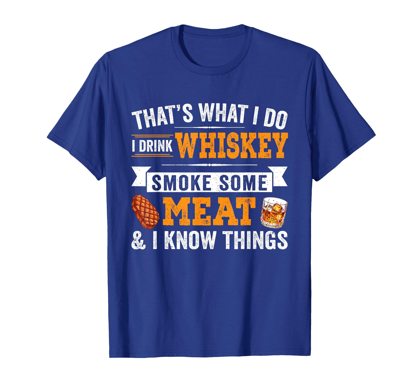Funny I Drink Whiskey Smoke Some Meat And I Know Things T-Shirt