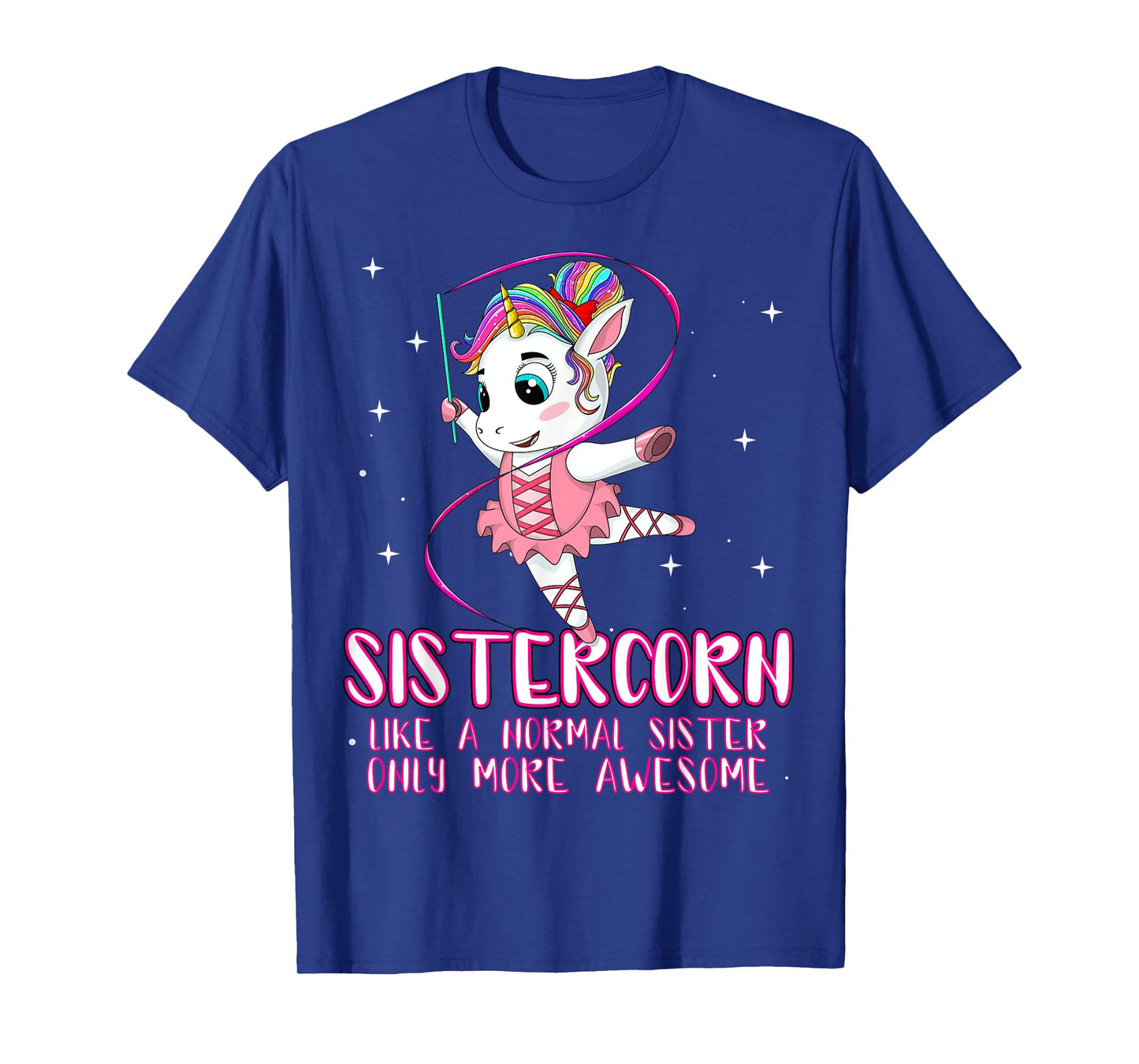 Sistercorn Like A Normal Sister Only More Awesome Unicorn T-Shirt