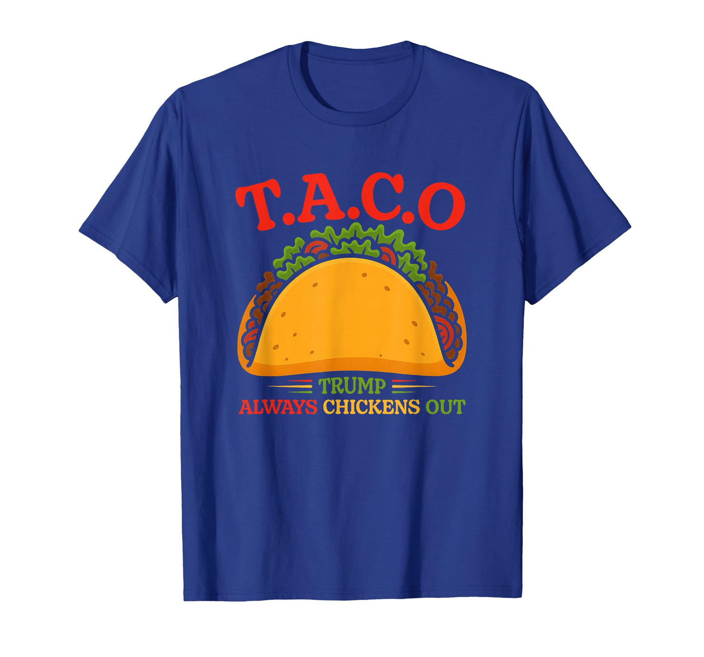 Taco Trump Always Chickens Out Funny T-Shirt