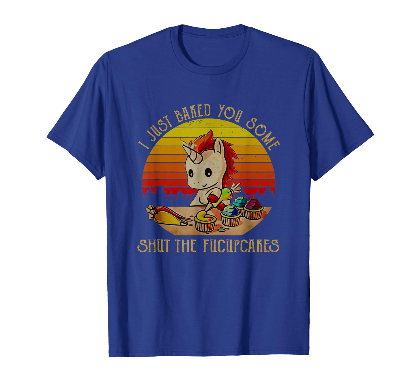 I just baked you some shut the fucupcakes Unicorn Halloween T-Shirt