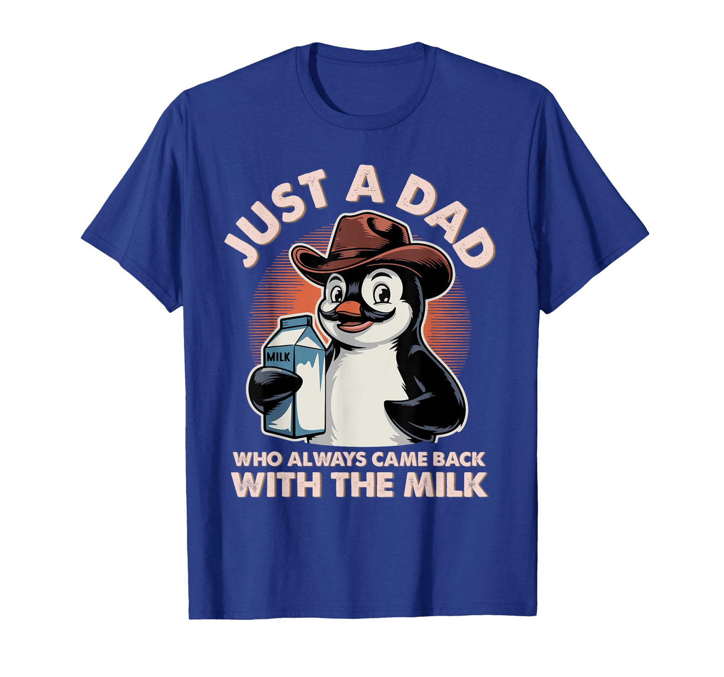 Just A Dad Who Always Came Back With The Milk Father's Day T-Shirt