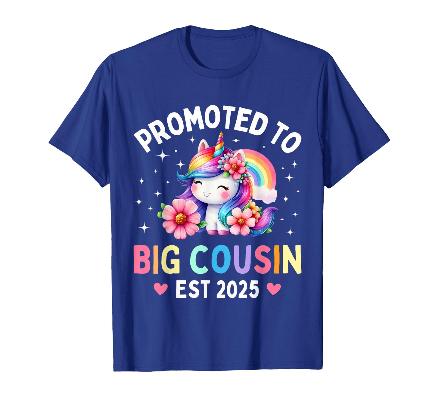 Promoted to Big Cousin 2025 Cute Unicorn Rainbow Big Cousin T-Shirt