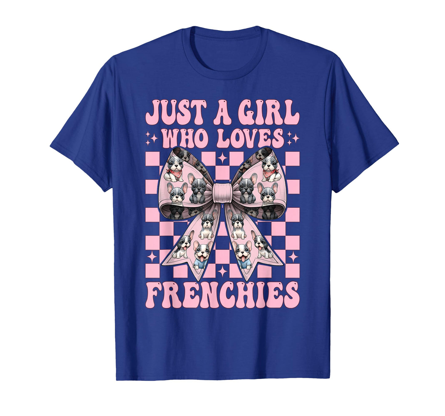 Just A Girl Who Loves Frenchies French Bulldog Dog Frenchie T-Shirt