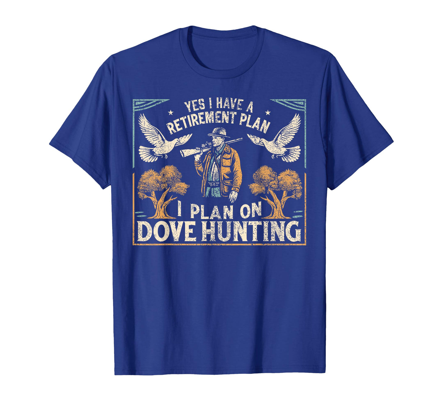 Dove Hunting Season Father Retirement Dove Hunter T-Shirt