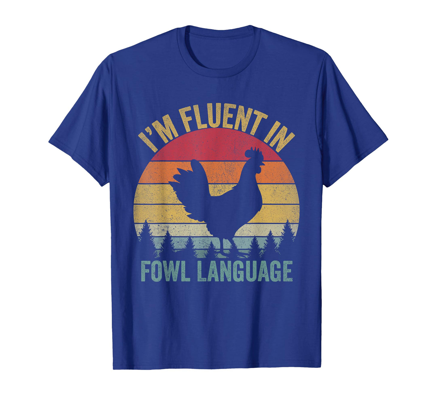 I’m Fluent In Fowl Language Chicken T-Shirt, Small, Black