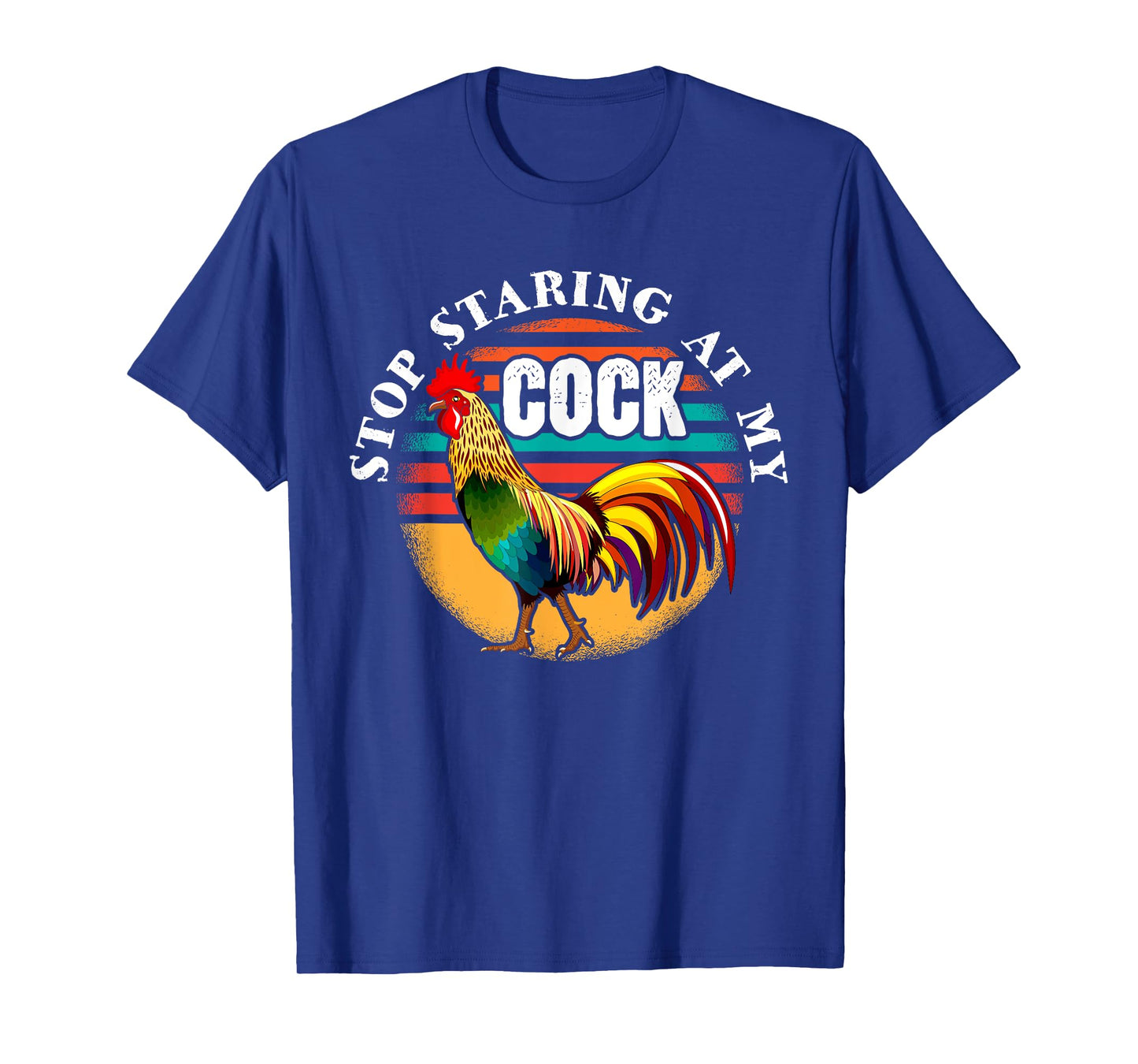 Stop Looking At My Cock Gift for Stop Staring at my Chicken T-Shirt