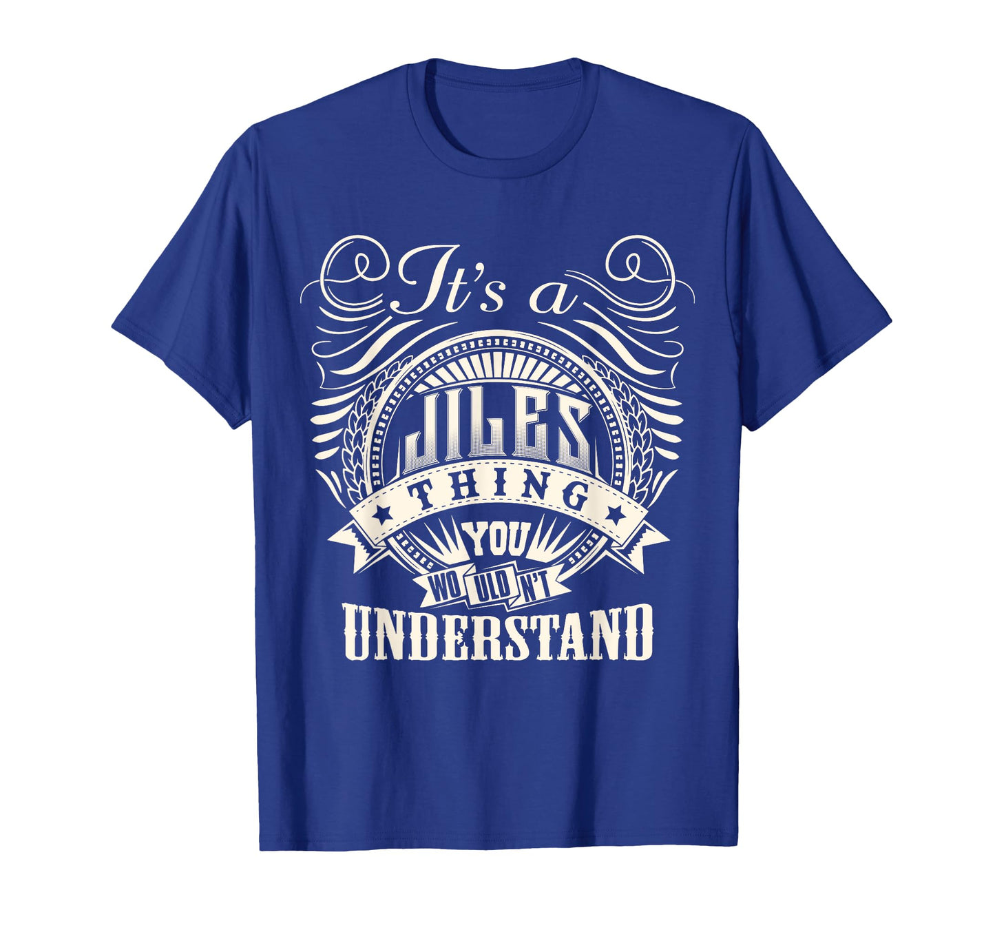 It's A JILES Thing You Wouldn't Understand JILES Family T-Shirt