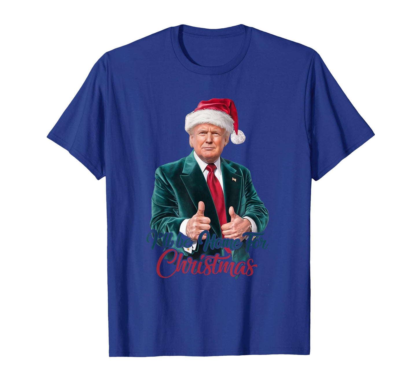 I Will Be Home For Christmas Trump Santa Xmas 2024 Funny T-Shirt