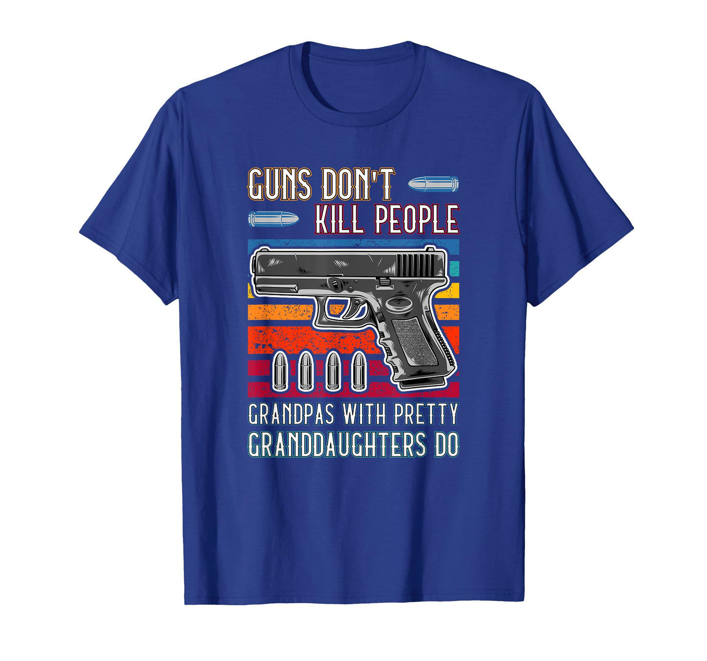 Guns Don't Kill People Grandpa With Pretty Granddaughters Do T-Shirt