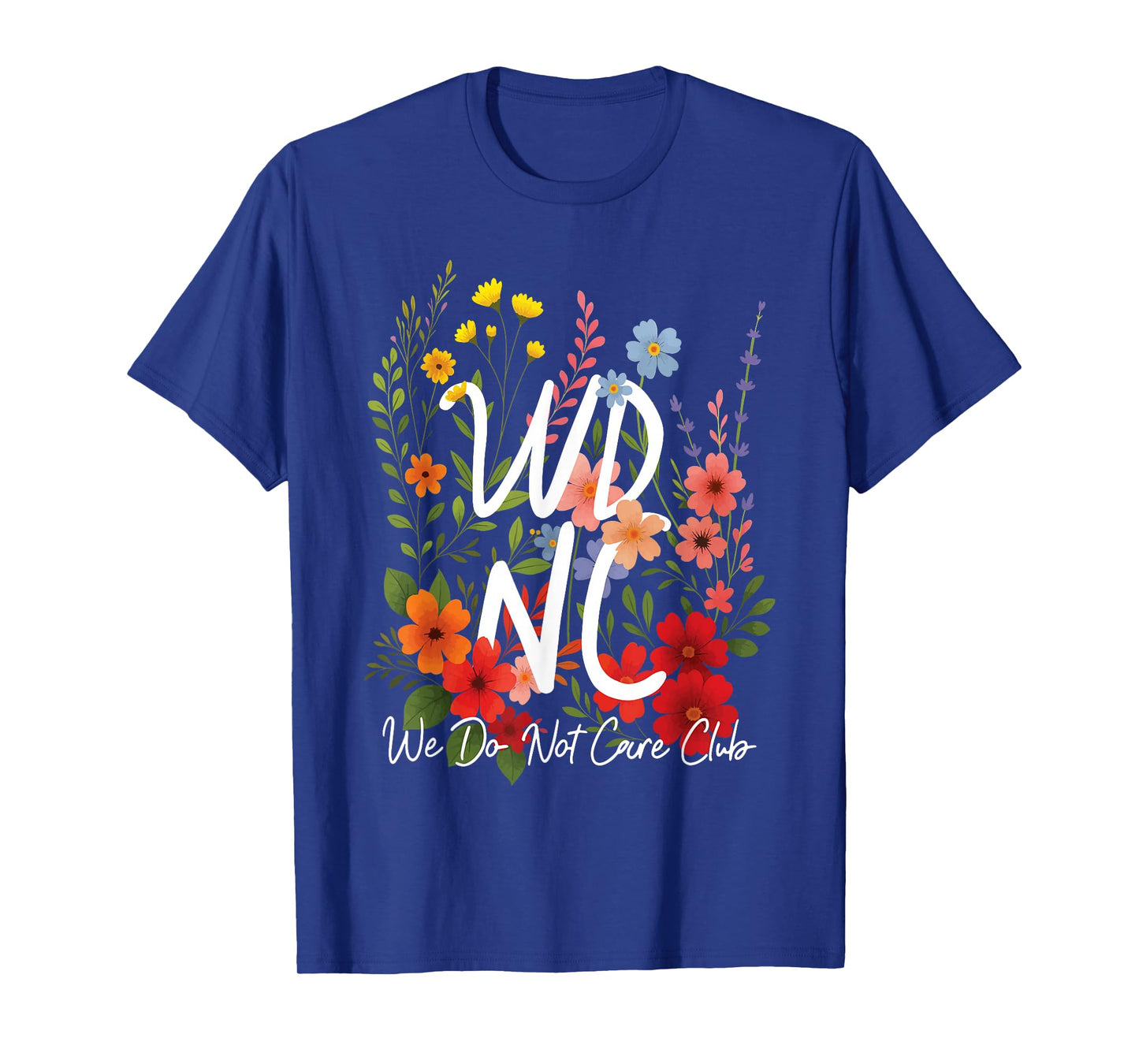 Retro Floral WDNC We Do Not Care Club - WDNC T-Shirt