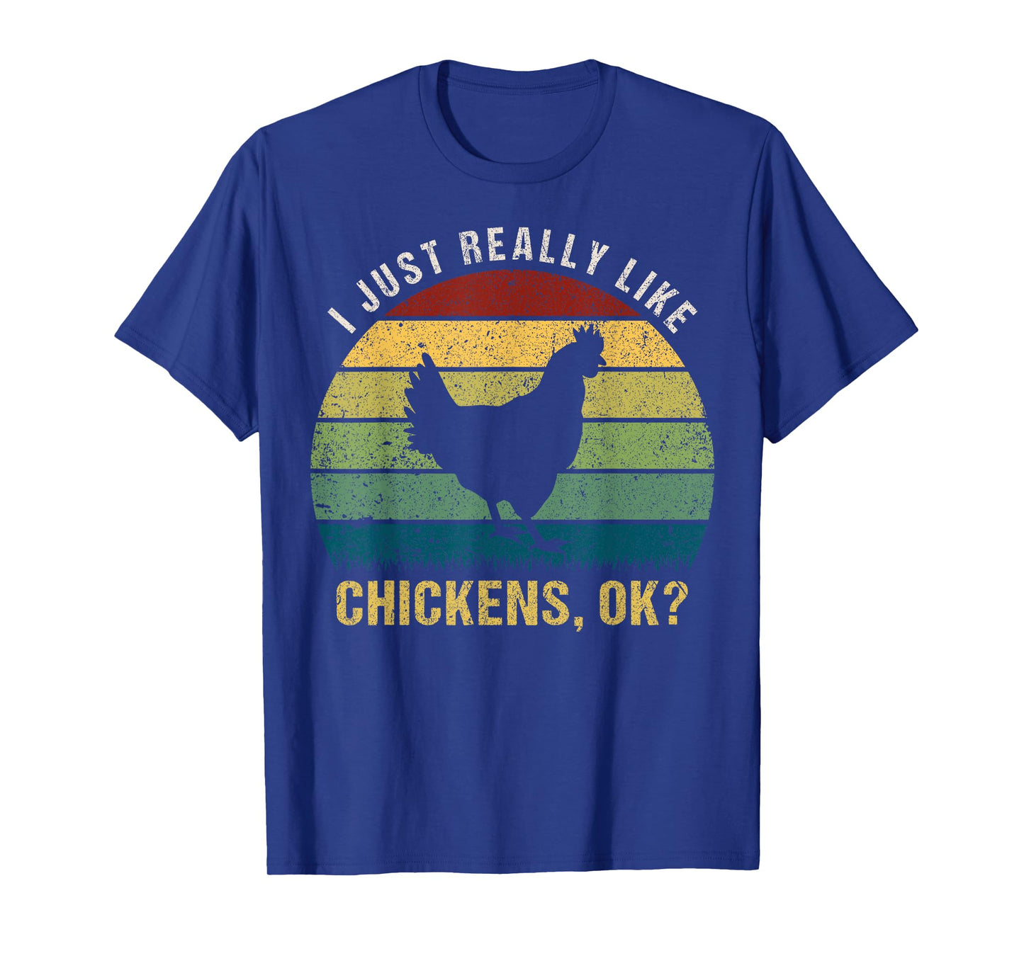 Vintage Retro Bird Gift Tee I Just Really Like Chickens Ok T-Shirt