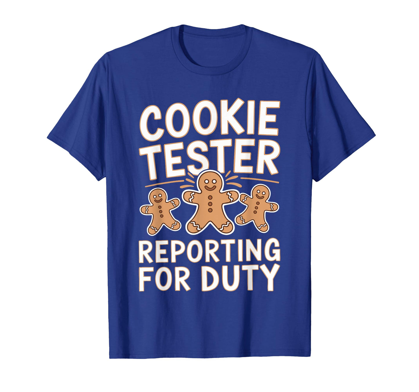 Cookie Tester Reporting For Duty Shirt Adult Kids Men Women T-Shirt