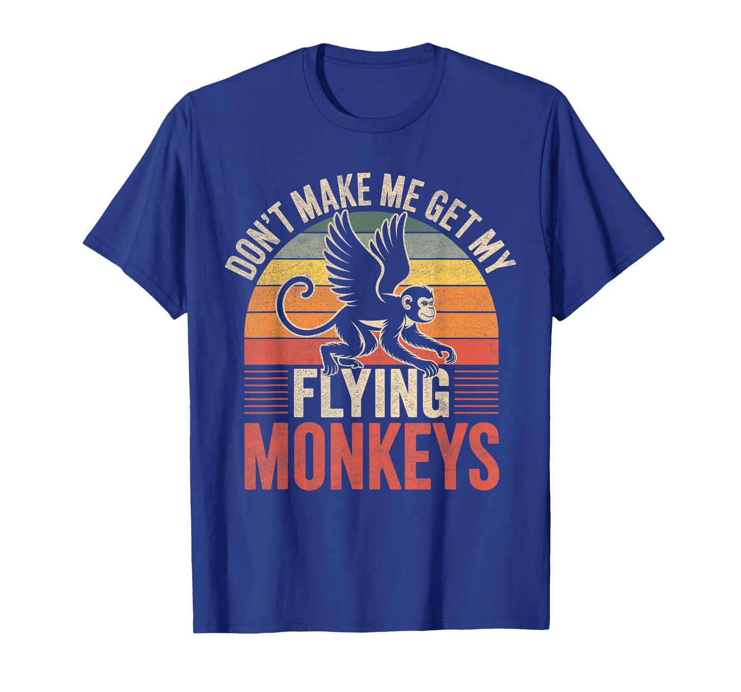 Vintage Retro Don't Make Me Get My Flying Monkeys T-Shirt