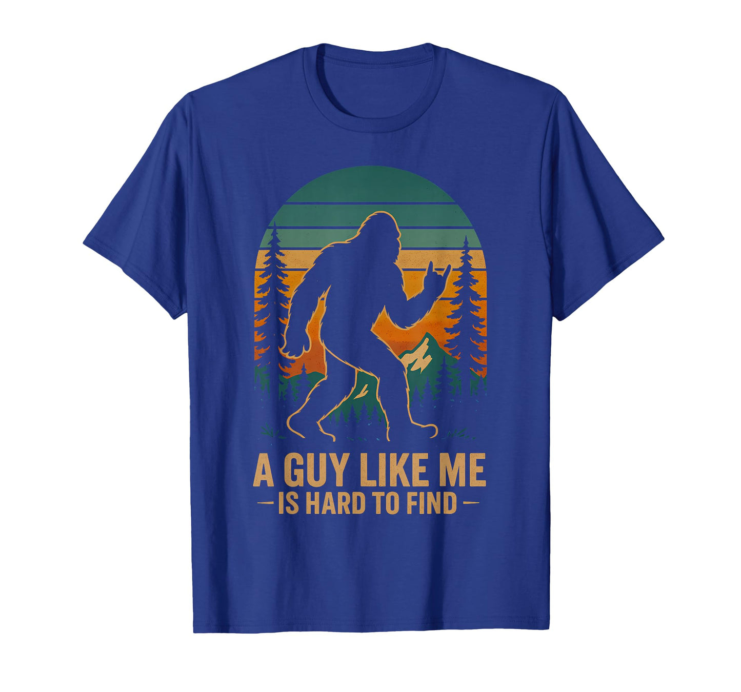 A Guy Like Me is Hard to Find Bigfoot Funny Hiking Sasquatch T-Shirt