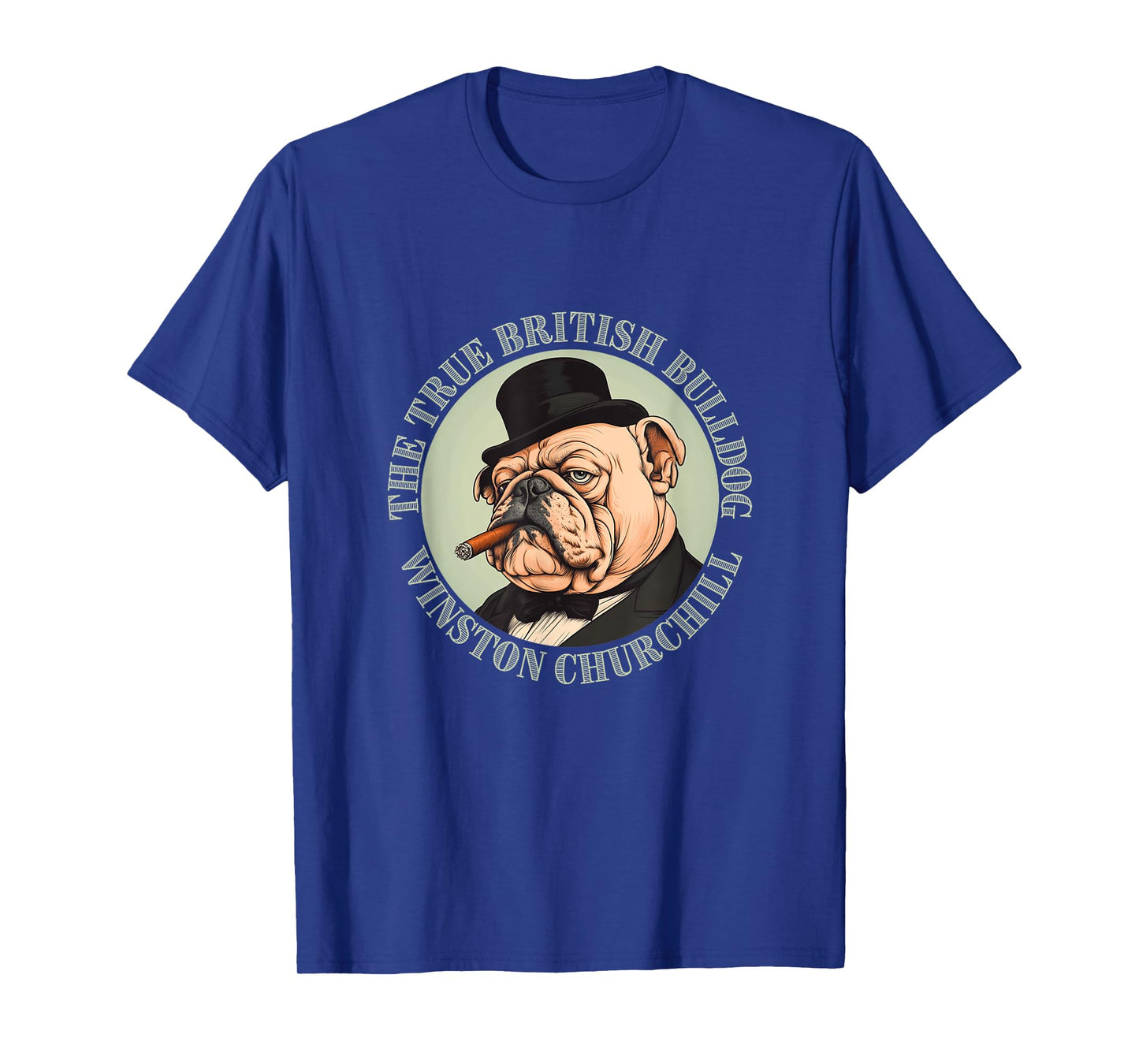 Winston Churchill - True British Bulldog - British History T-Shirt