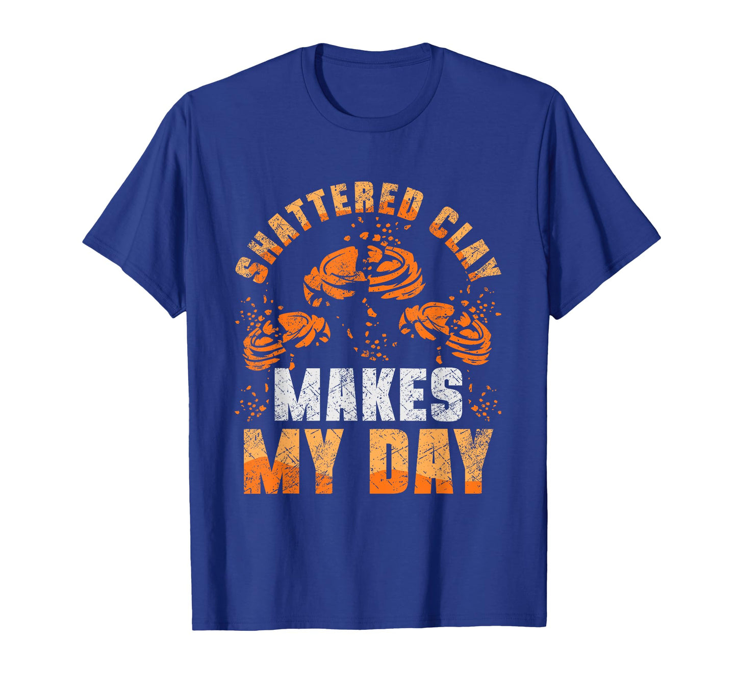 Shattered Clay Makes My Day Trap Shooting Funny T-Shirt