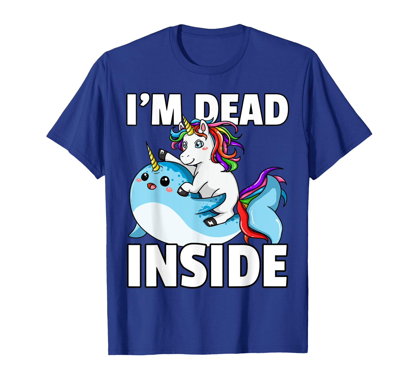 I'm Dead Inside for Narwhal Unicorn Lover T-Shirt