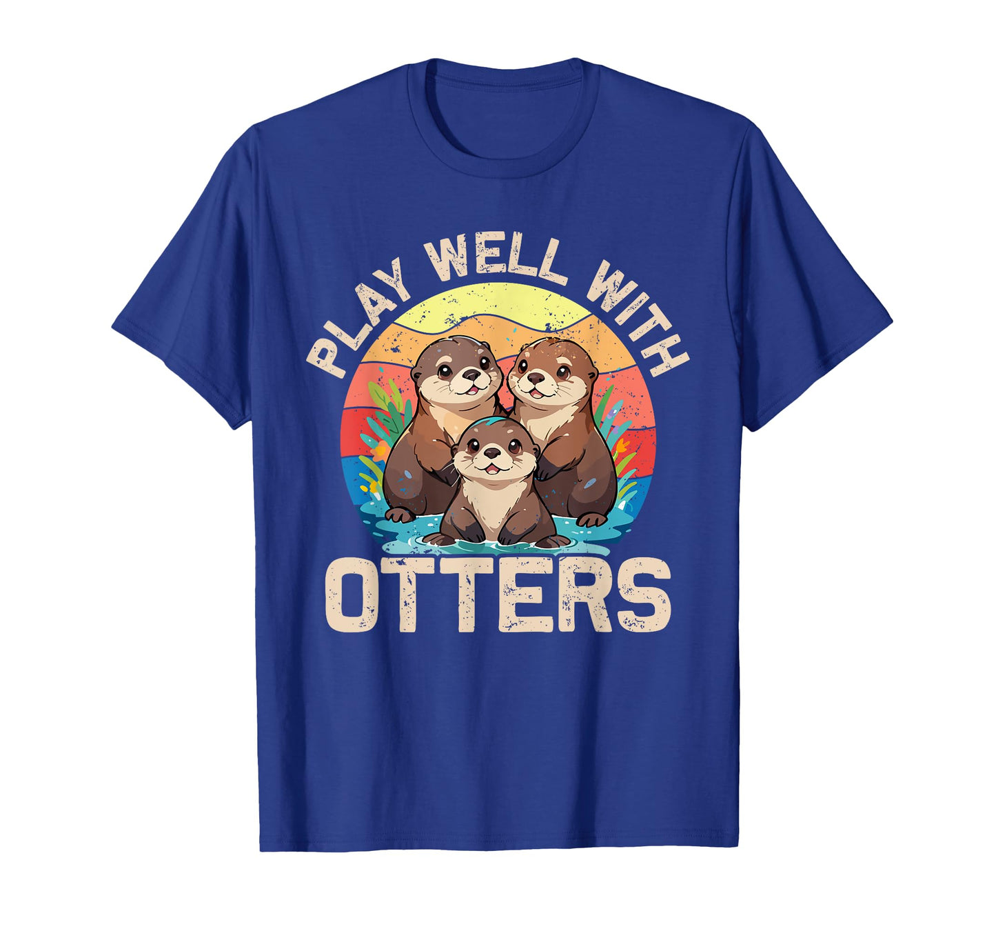 Plays Well With Otters Funny Otters Lover Men Women Kids T-Shirt